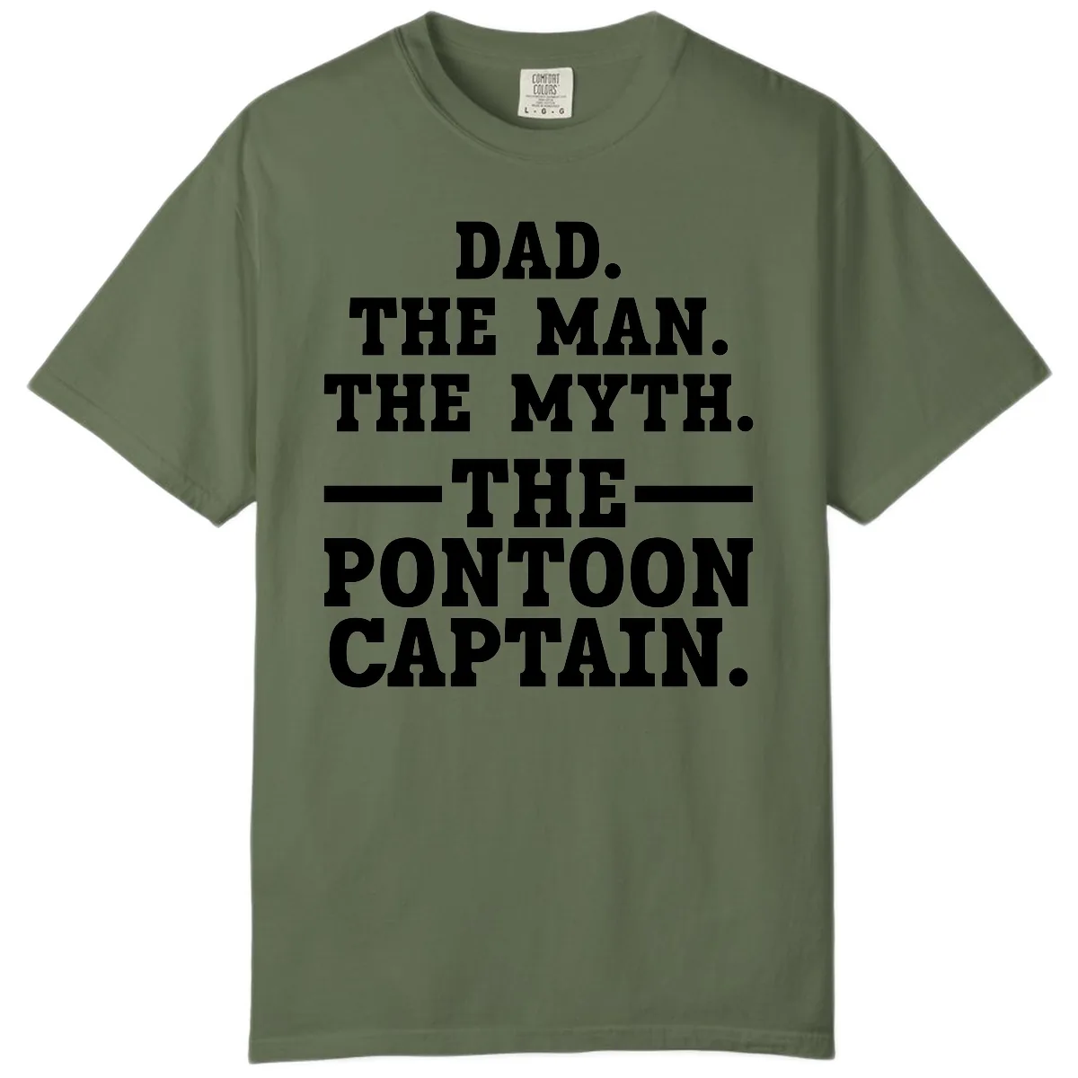 Dad The Man The Myth The Pontoon Captain Comfort Color in Sage