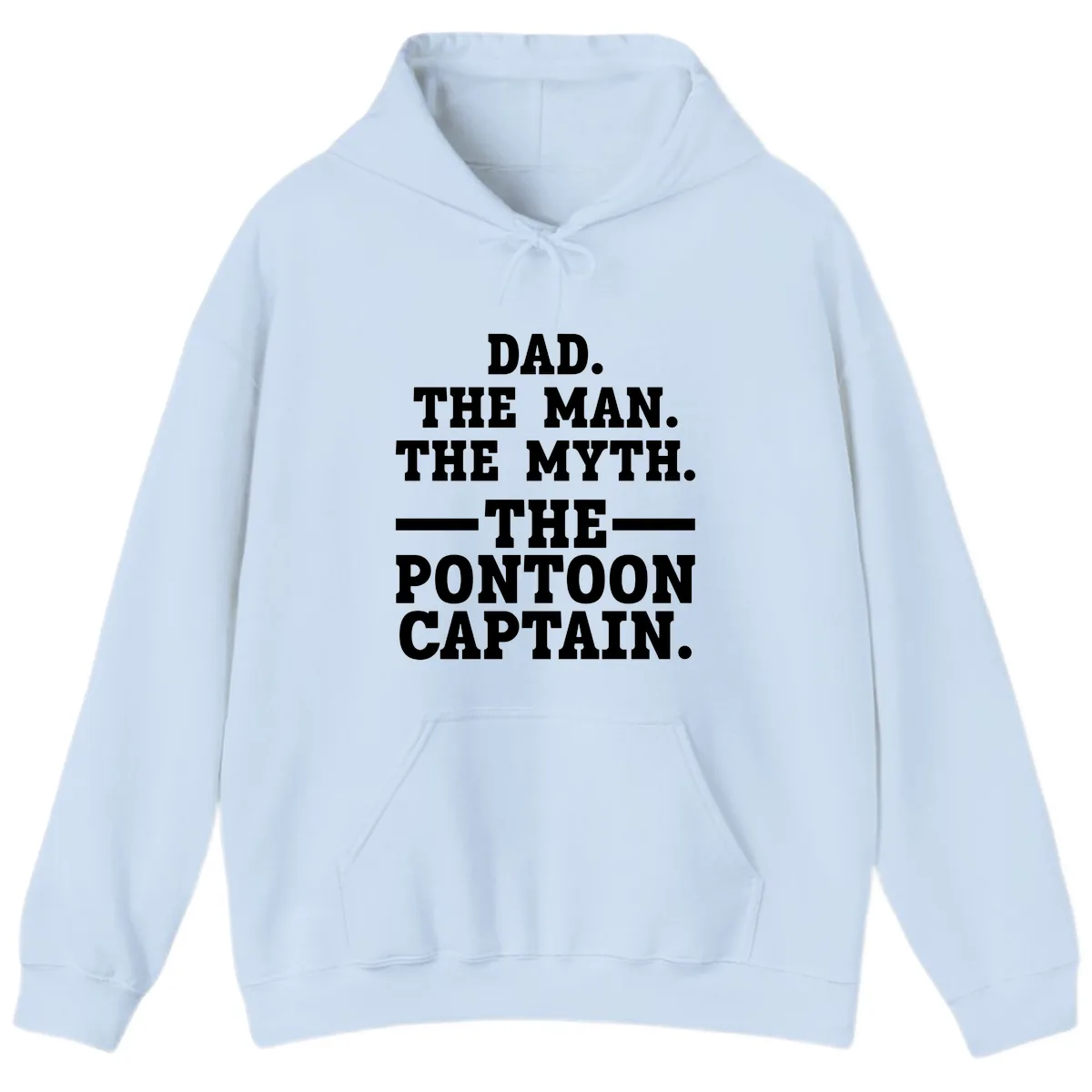 Dad The Man The Myth The Pontoon Captain Hoodie in Light Blue