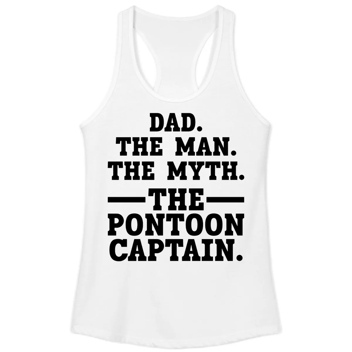 Dad The Man The Myth The Pontoon Captain Ladies Tank in White