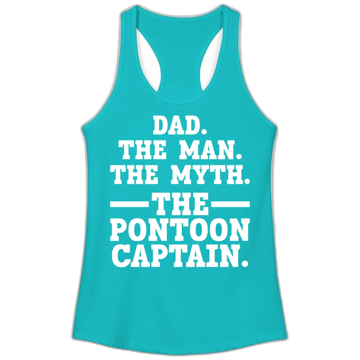 Dad The Man The Myth The Pontoon Captain Ladies Tank in Tahiti Blue