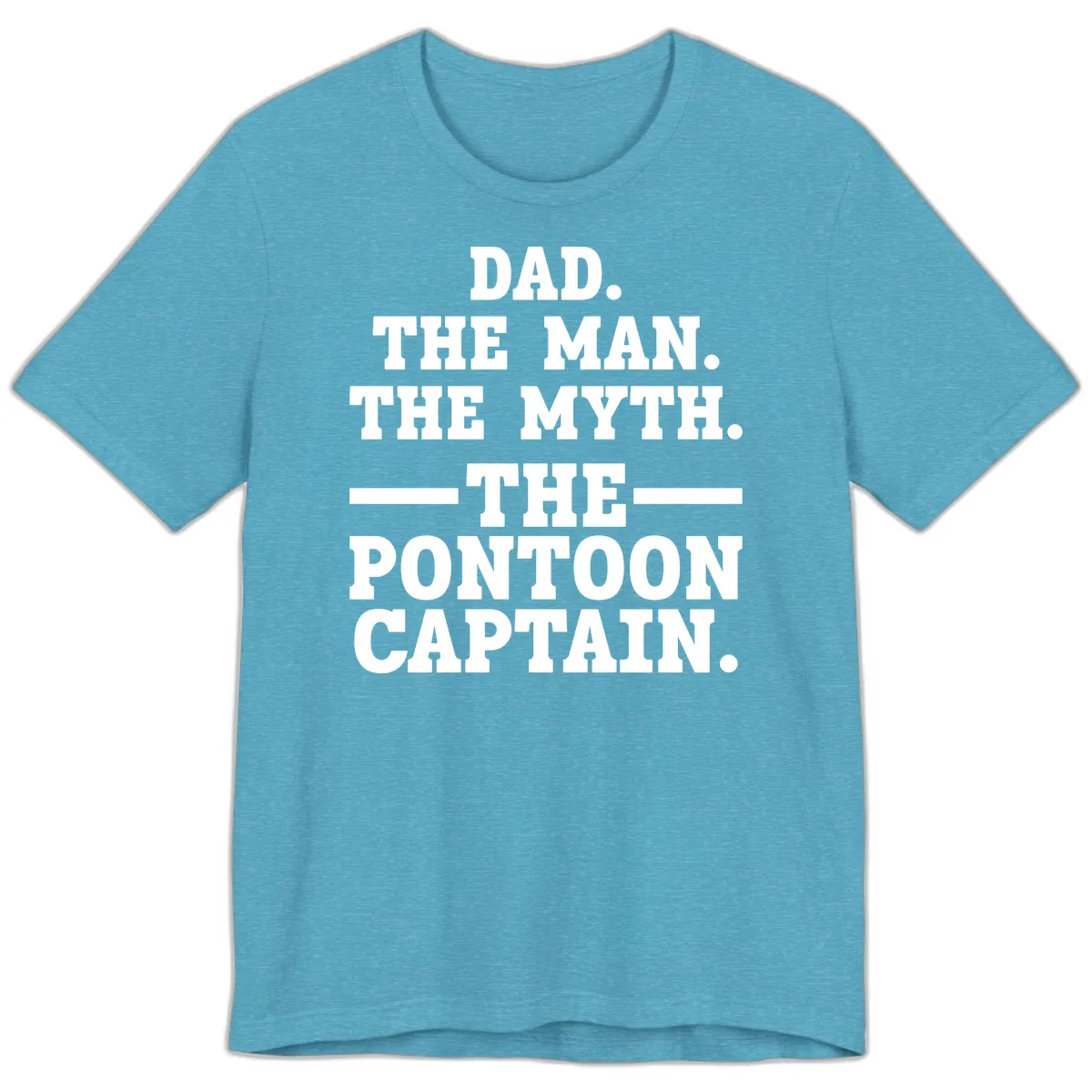 Dad The Man The Myth The Pontoon Captain Premium T-Shirt in Heather Aqua