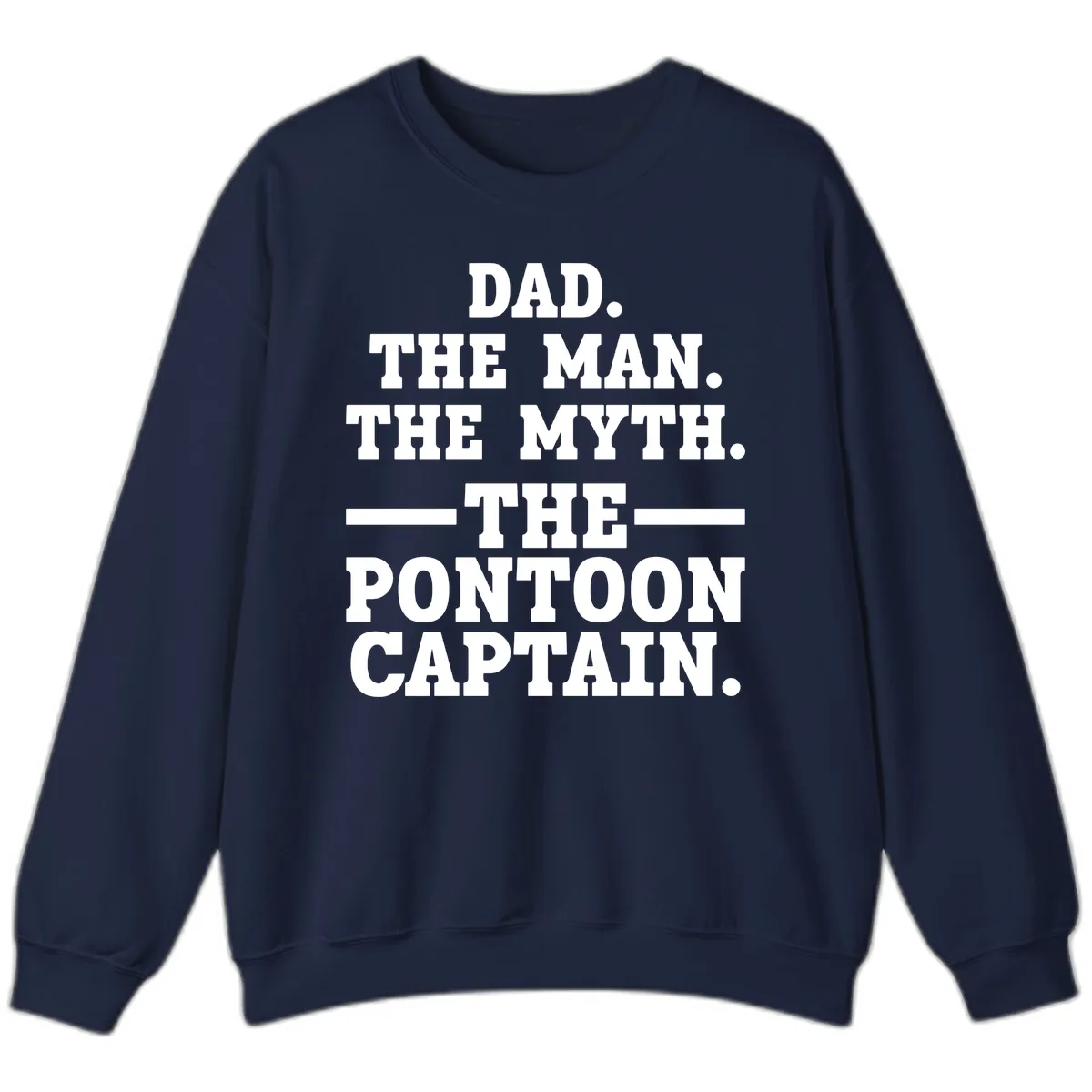 Dad The Man The Myth The Pontoon Captain Sweatshirt in Navy