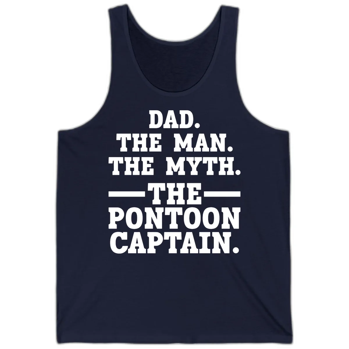 Dad The Man The Myth The Pontoon Captain Tank in Navy