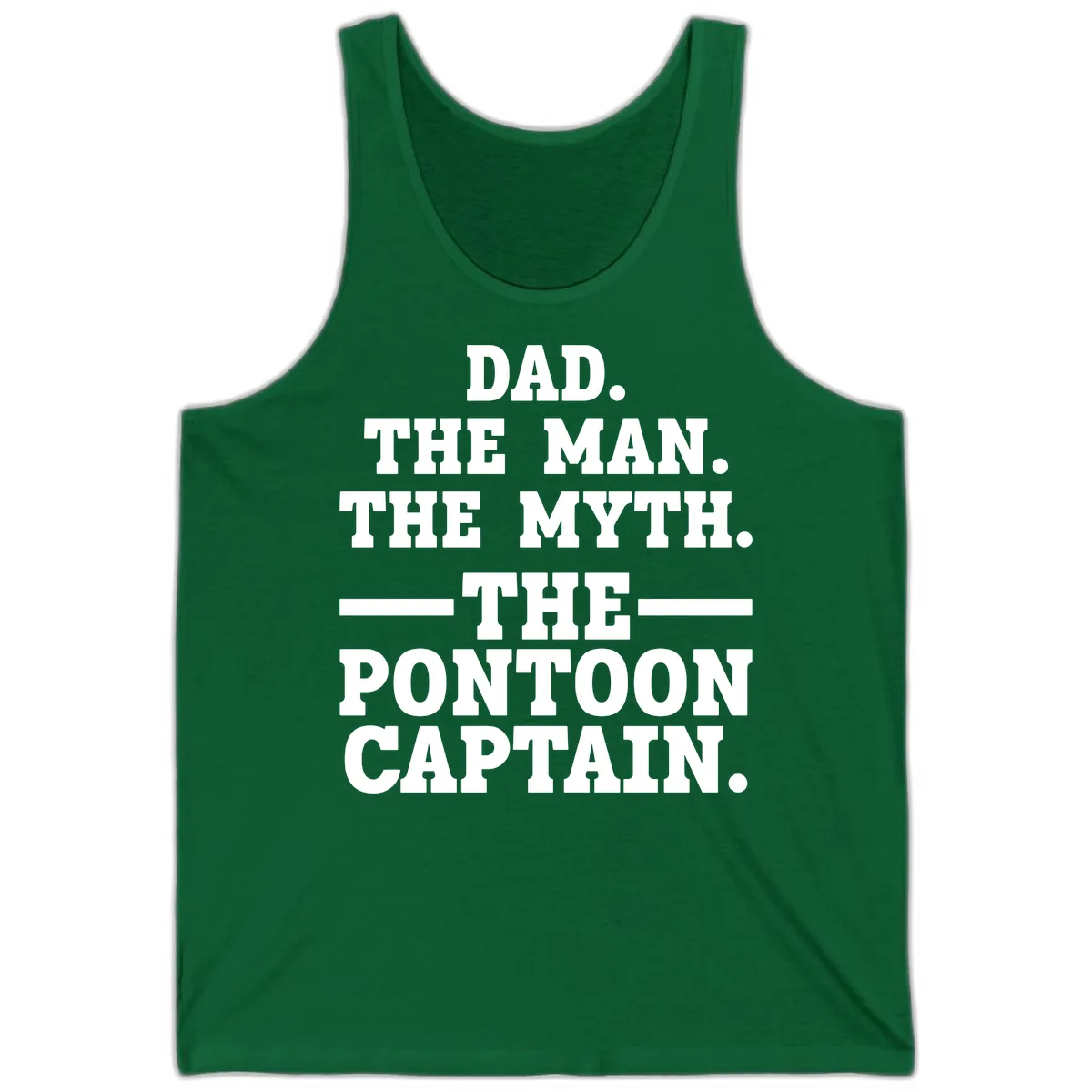 Dad The Man The Myth The Pontoon Captain Tank in Kelly