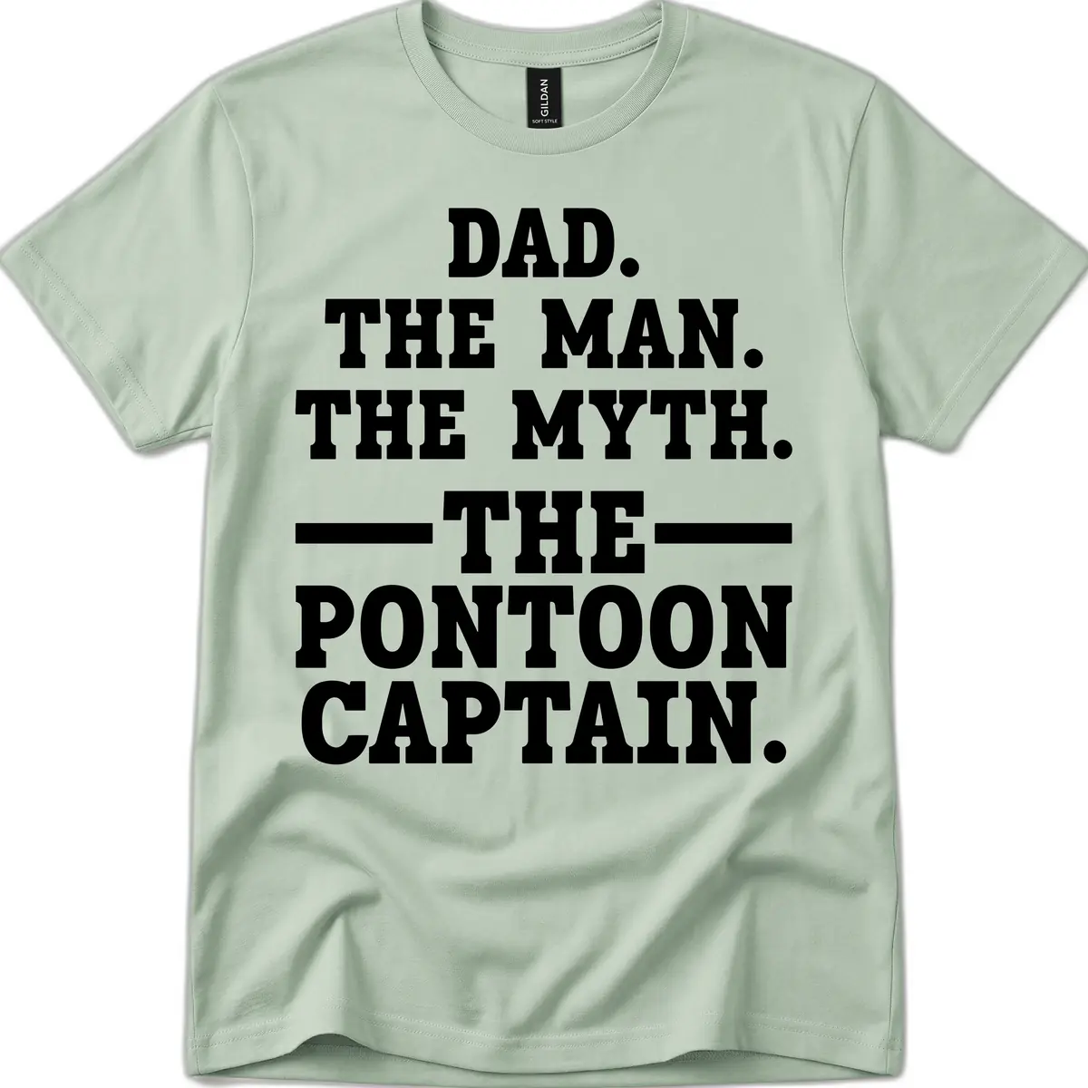 Dad The Man The Myth The Pontoon Captain T-Shirt in Sage