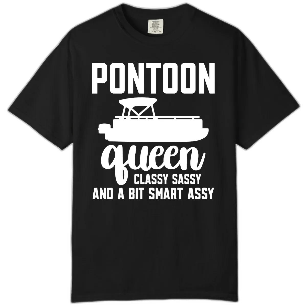 Pontoon Queen Classy Sassy And A Bit Smart Assy Comfort Color in Black