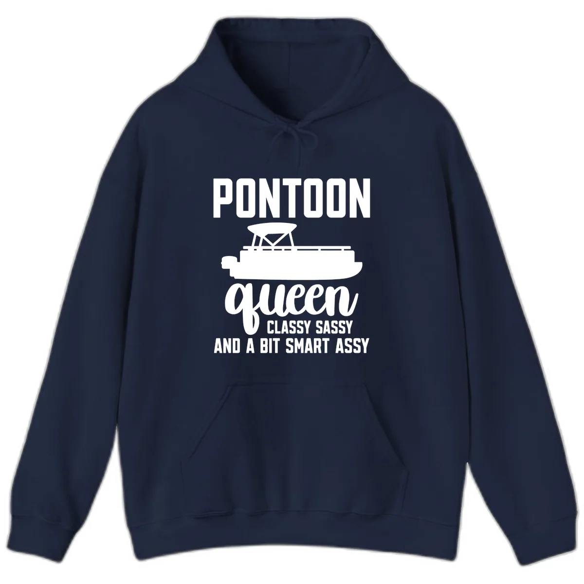 Pontoon Queen Classy Sassy And A Bit Smart Assy Hoodie in Navy