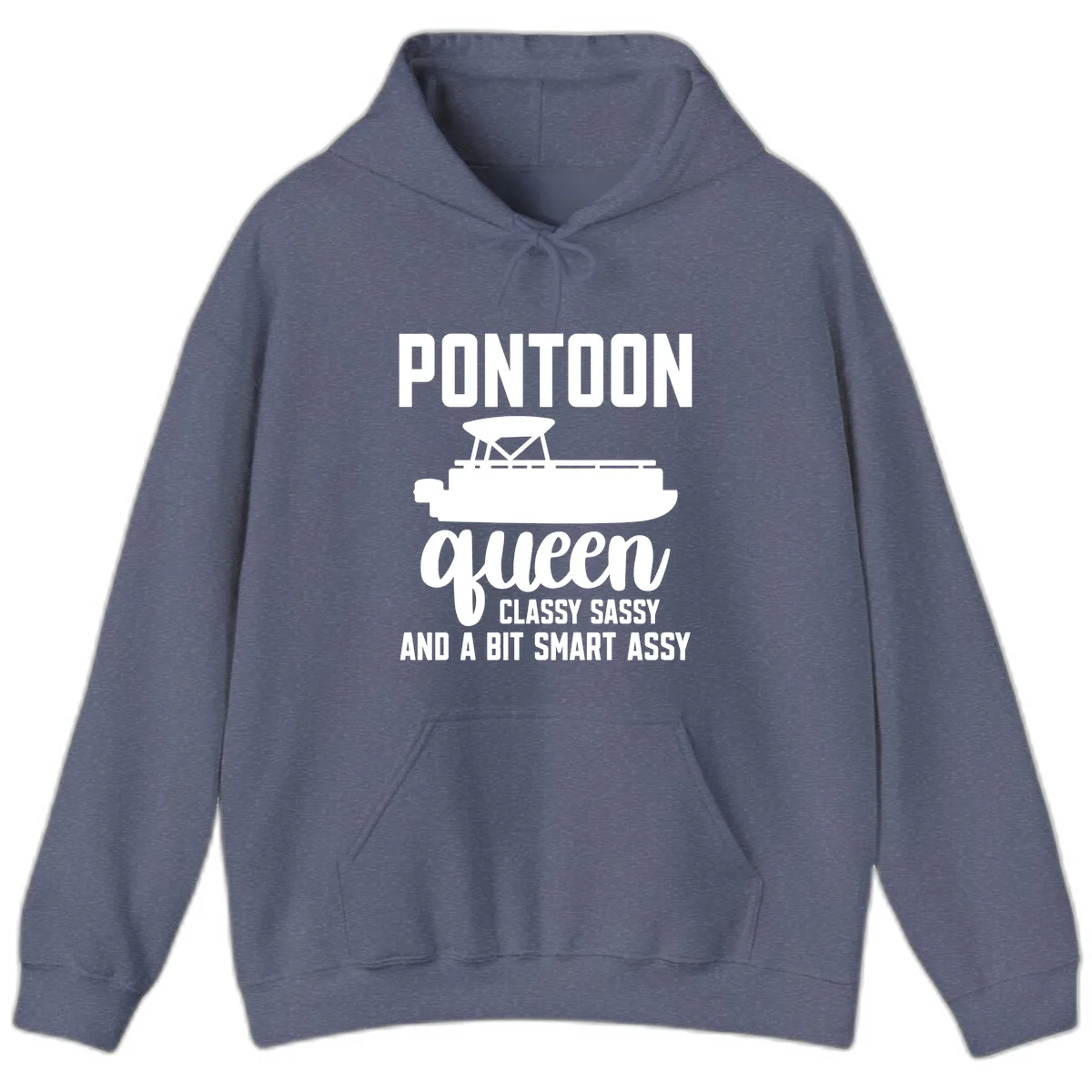 Pontoon Queen Classy Sassy And A Bit Smart Assy Hoodie in Heather Navy