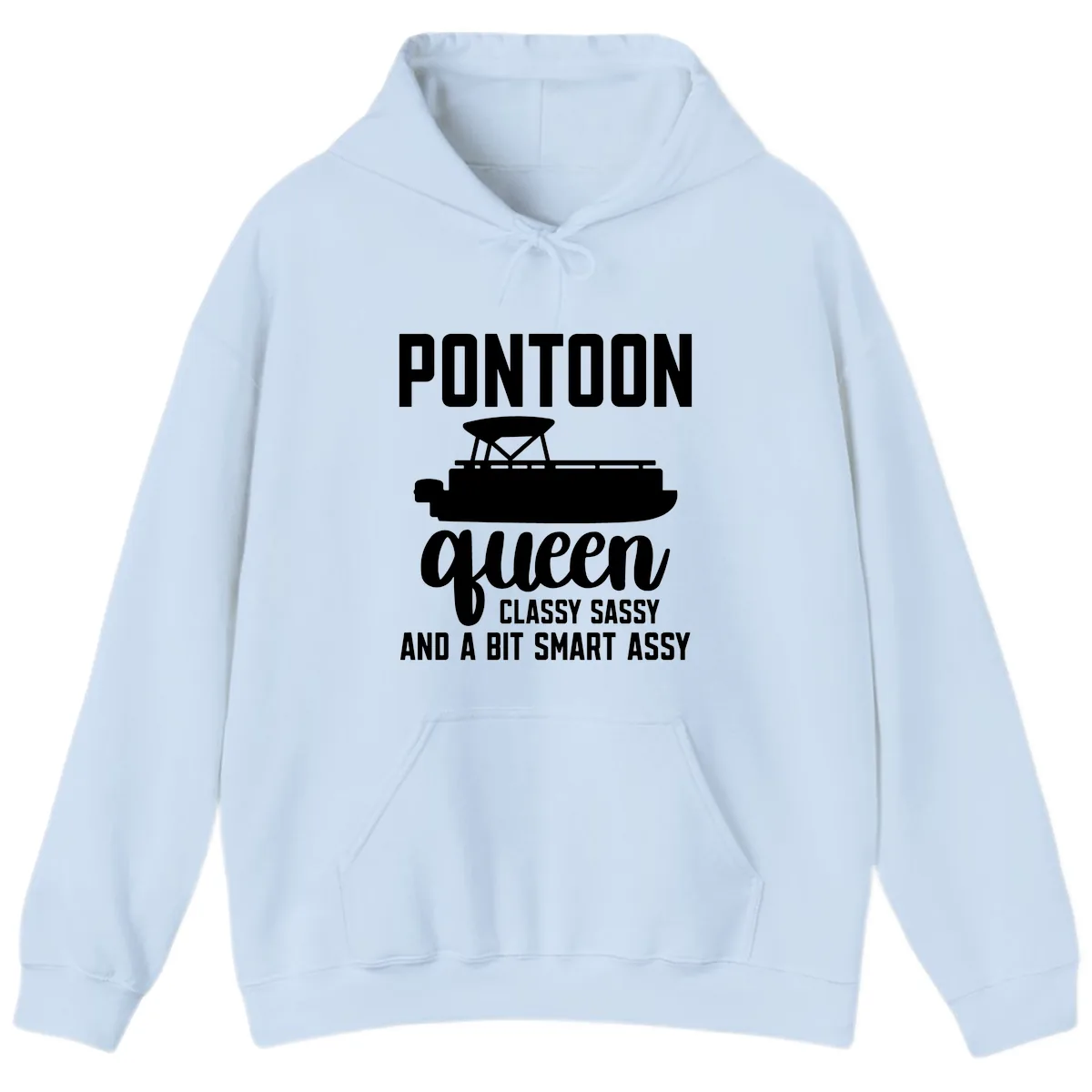 Pontoon Queen Classy Sassy And A Bit Smart Assy Hoodie in Light Blue