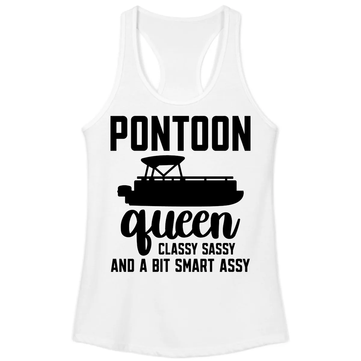 Pontoon Queen Classy Sassy And A Bit Smart Assy Ladies Tank in White
