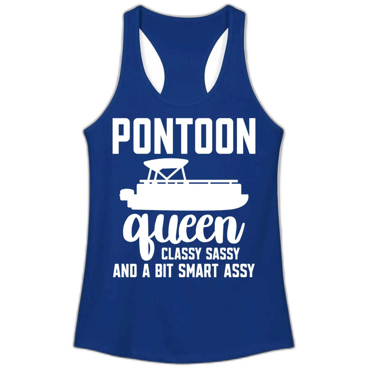 Pontoon Queen Classy Sassy And A Bit Smart Assy Ladies Tank in Solid Royal
