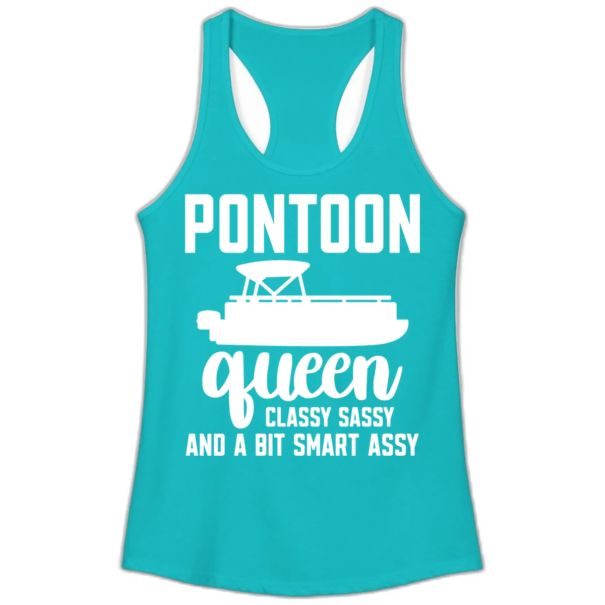 Pontoon Queen Classy Sassy And A Bit Smart Assy Ladies Tank in Tahiti Blue
