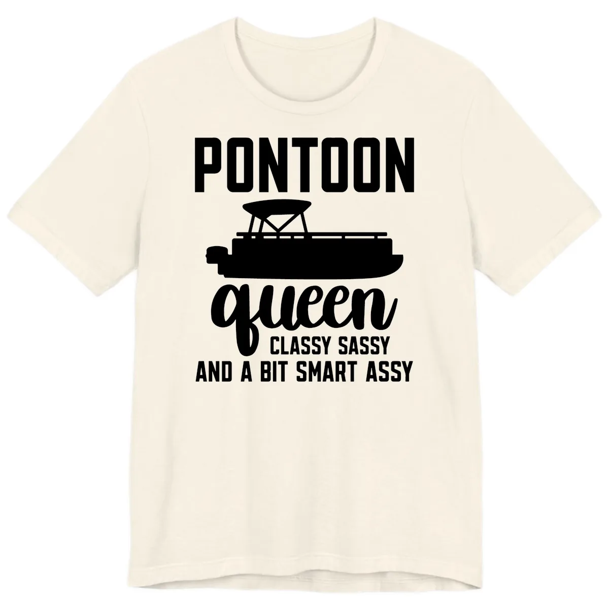 Pontoon Queen Classy Sassy And A Bit Smart Assy Premium T-Shirt in Natural