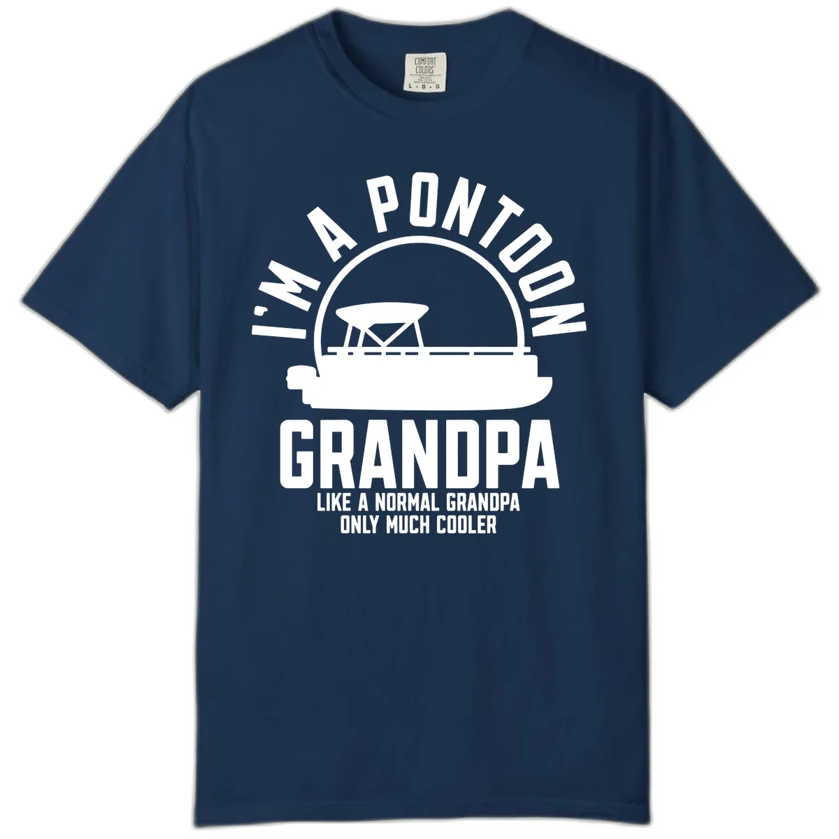 I'm A Pontoon Grandpa Like A Normal Grandpa Comfort Color in Navy