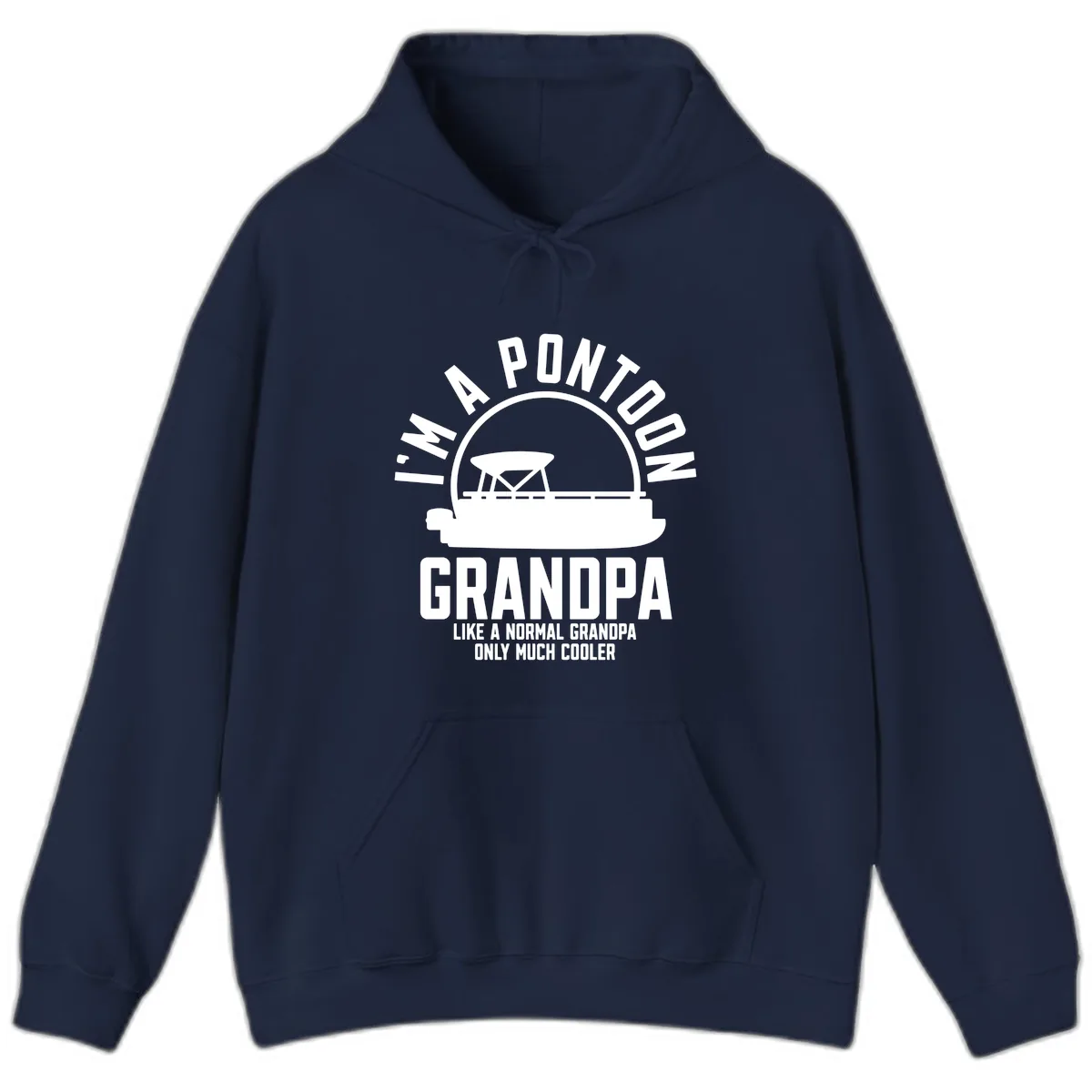 I'm A Pontoon Grandpa Like A Normal Grandpa Hoodie in Navy
