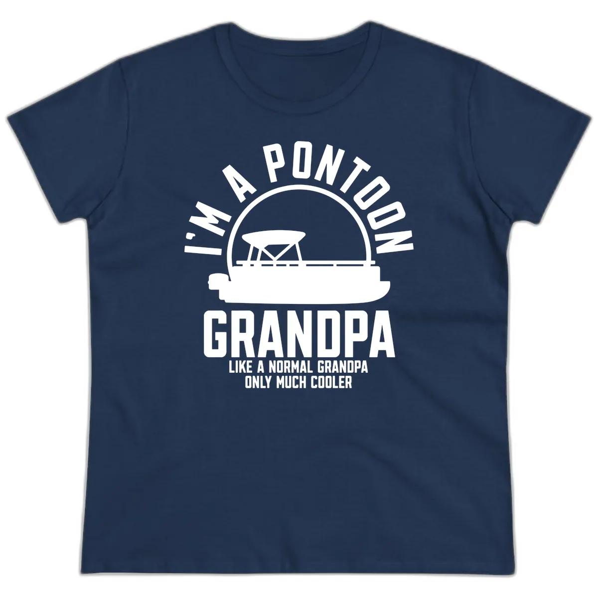 I'm A Pontoon Grandpa Like A Normal Grandpa Ladies Tee in Navy