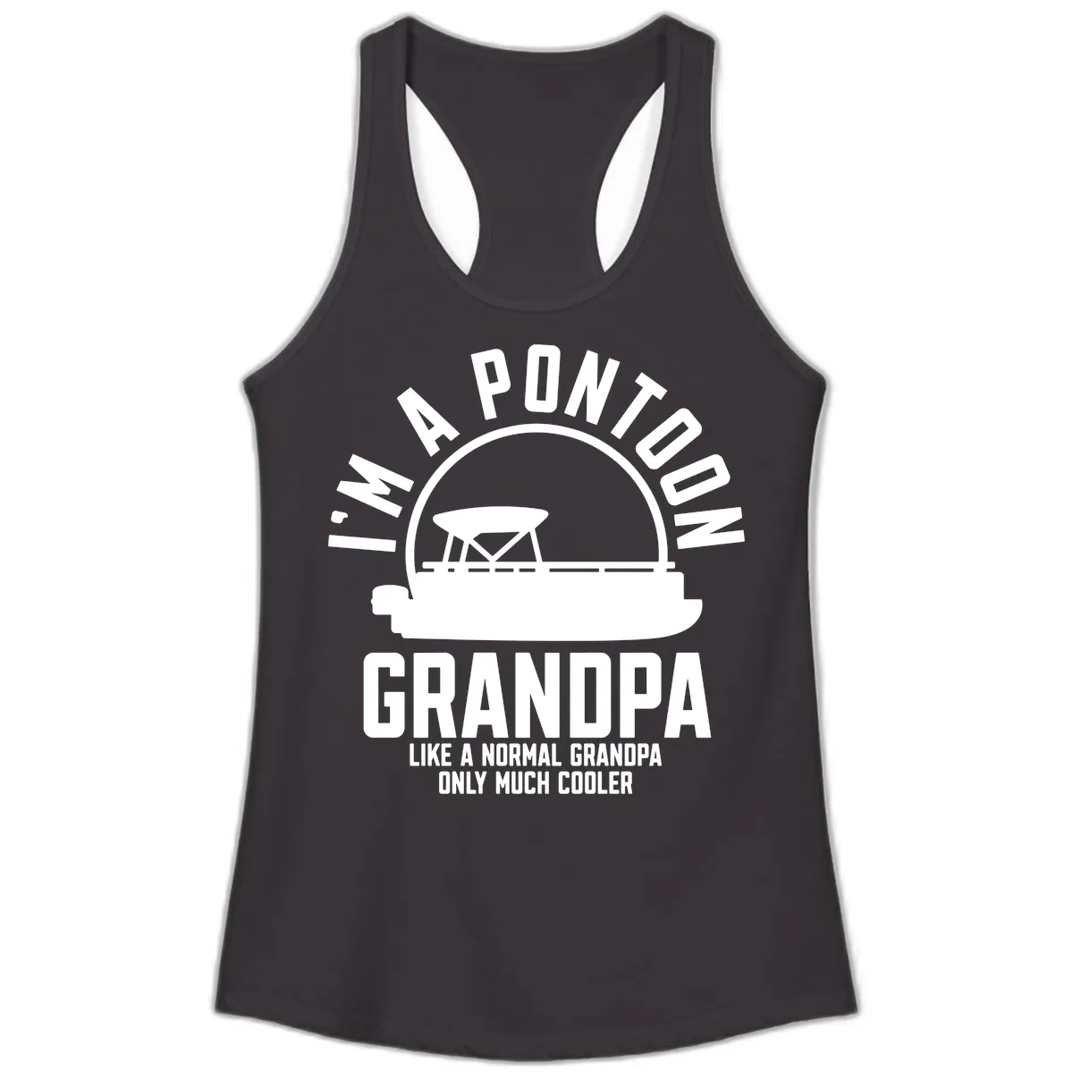 I'm A Pontoon Grandpa Like A Normal Grandpa Ladies Tank in Black