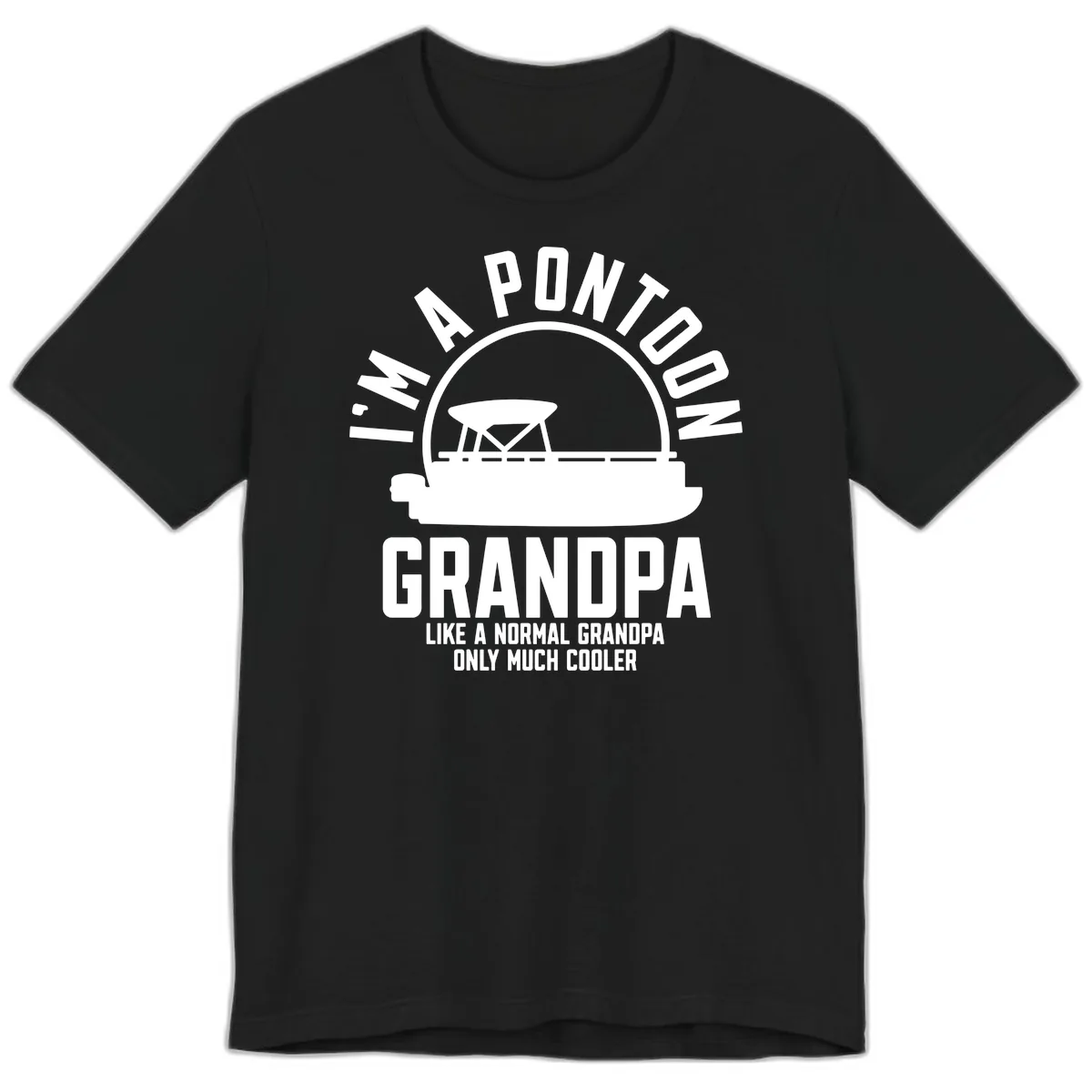 I'm A Pontoon Grandpa Like A Normal Grandpa Premium T-Shirt in Black