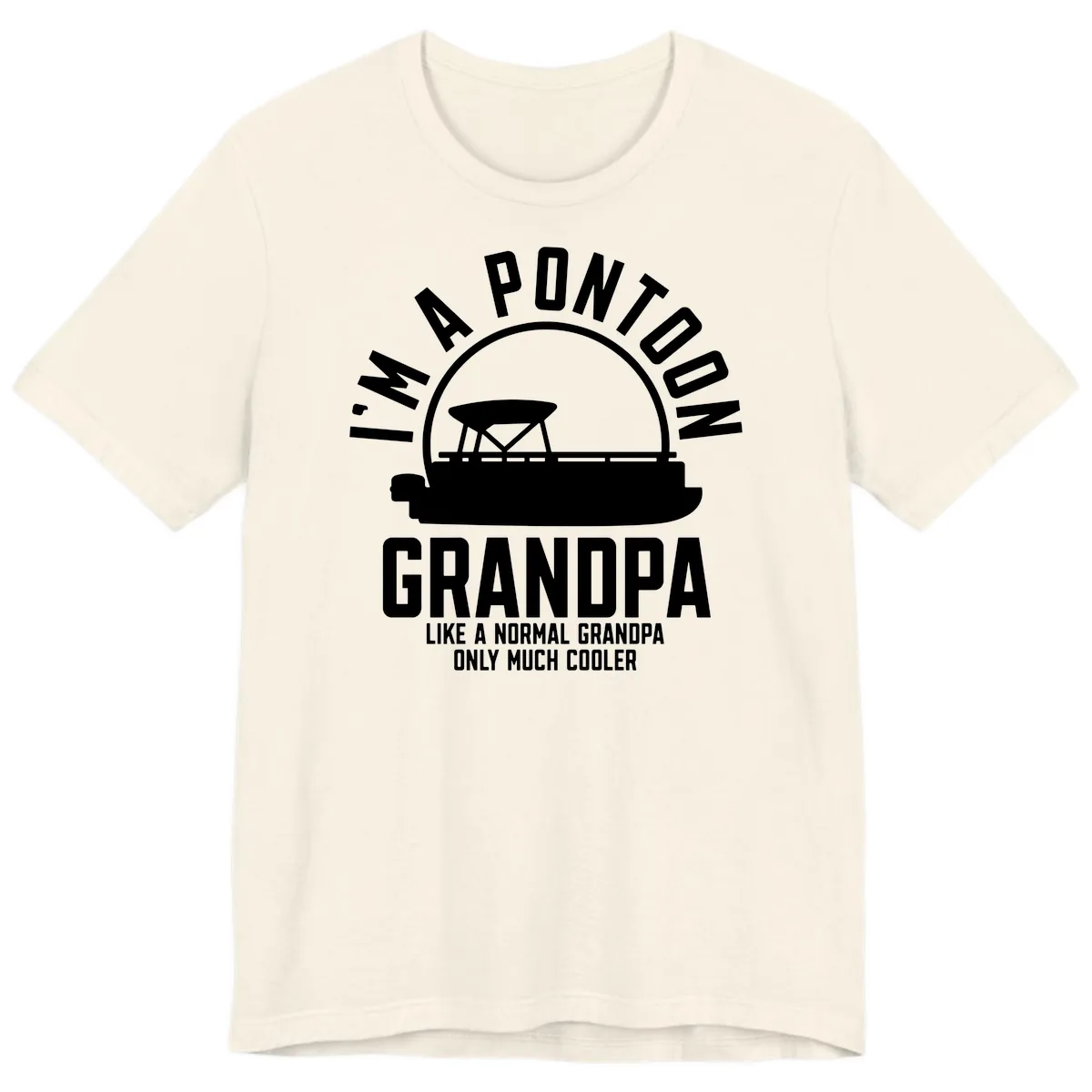 I'm A Pontoon Grandpa Like A Normal Grandpa Premium T-Shirt in Natural