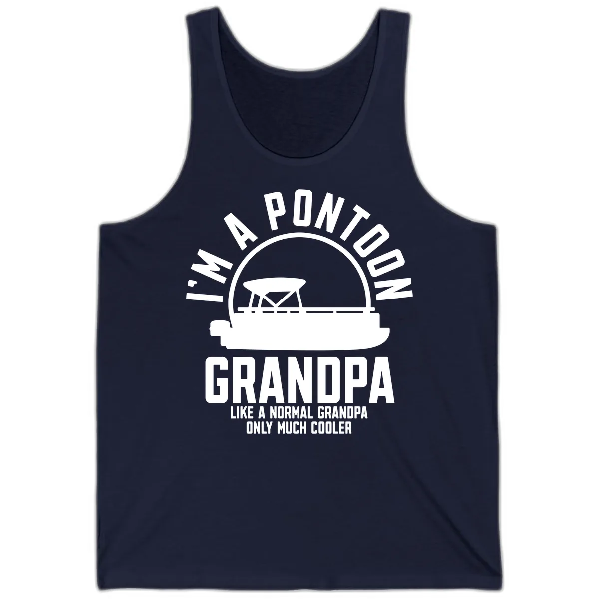 I'm A Pontoon Grandpa Like A Normal Grandpa Tank in Navy