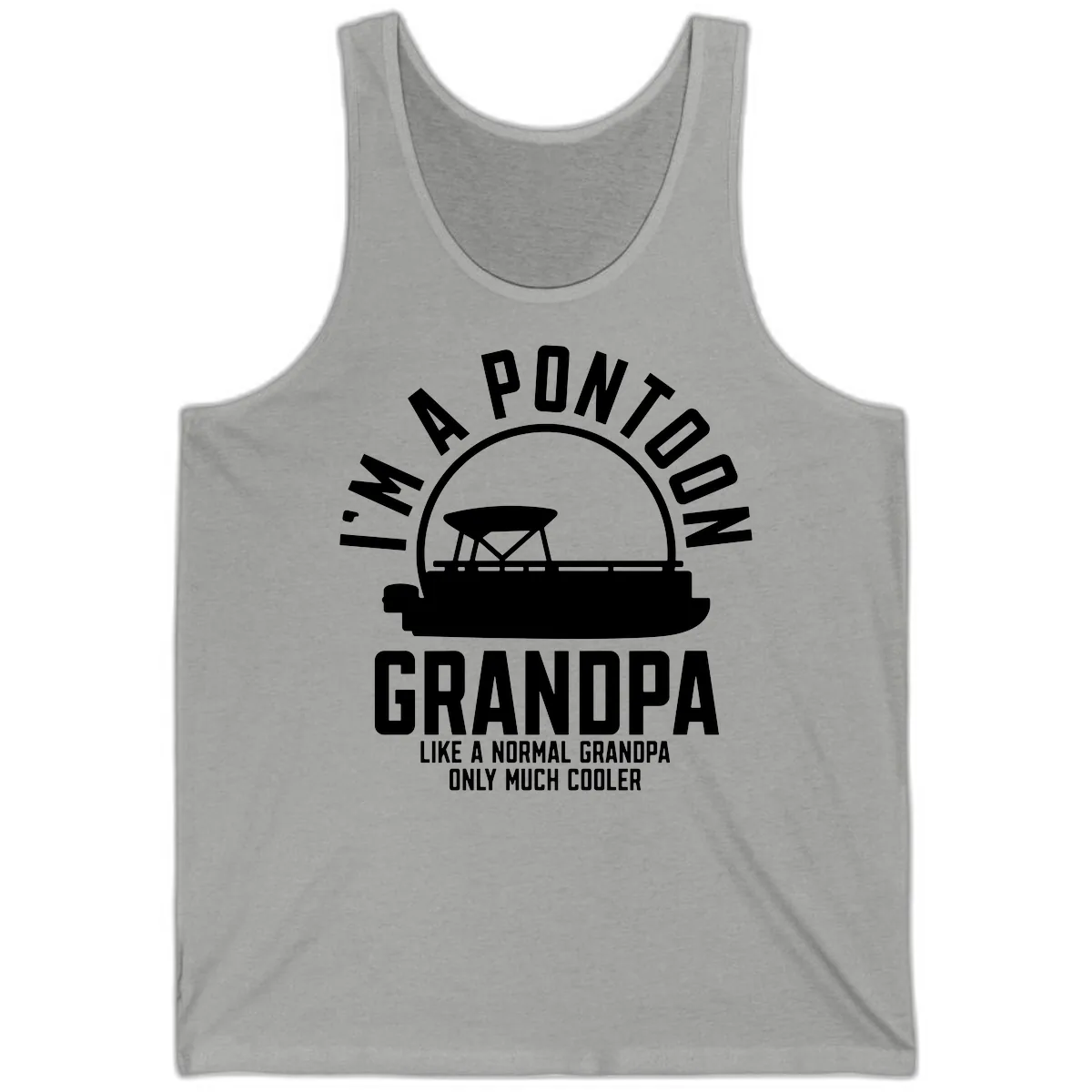 I'm A Pontoon Grandpa Like A Normal Grandpa Tank in Athletic Heather