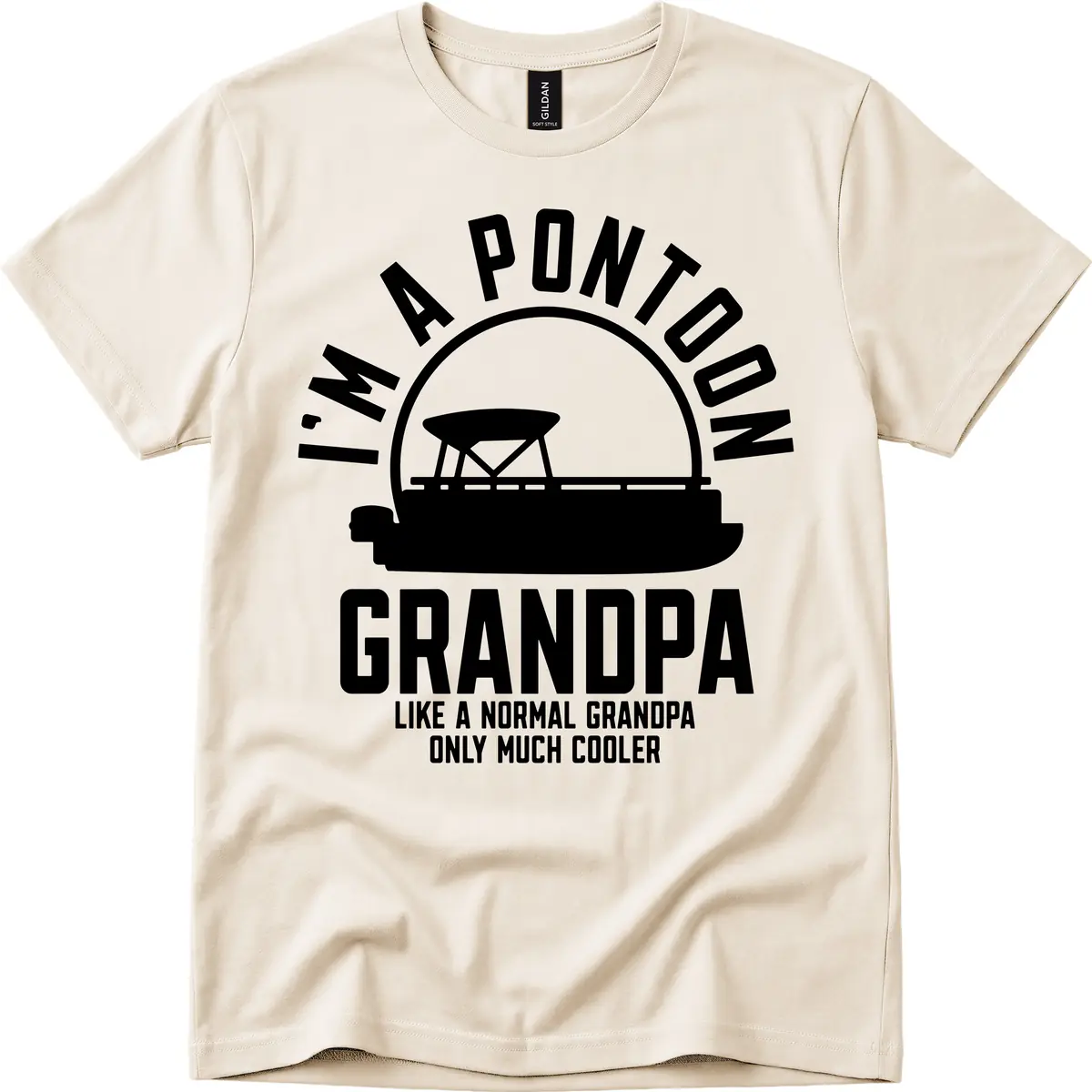 I'm A Pontoon Grandpa Like A Normal Grandpa T-Shirt in Natural
