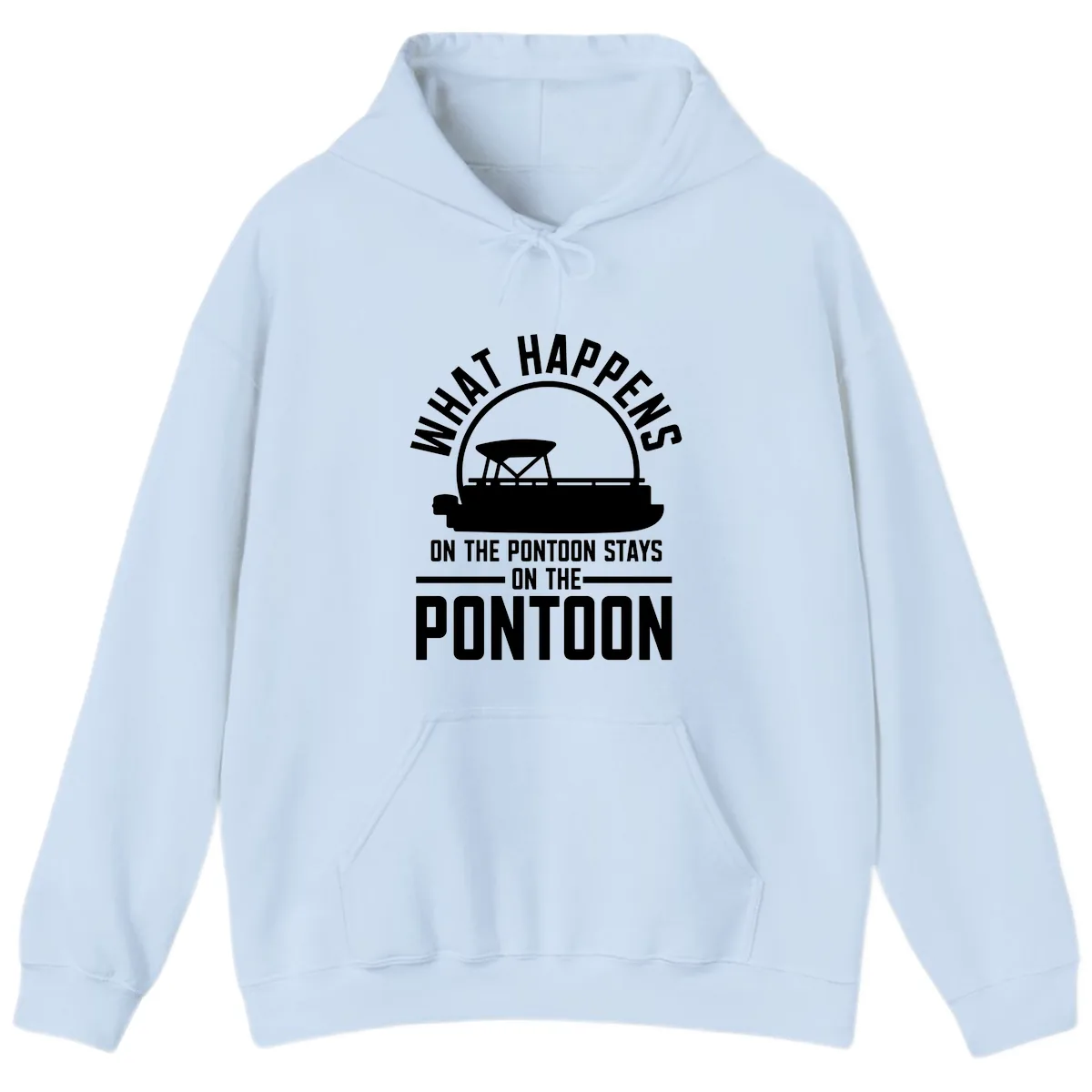 What Happens On The Pontoon Stays On The Pontoon Hoodie in Light Blue