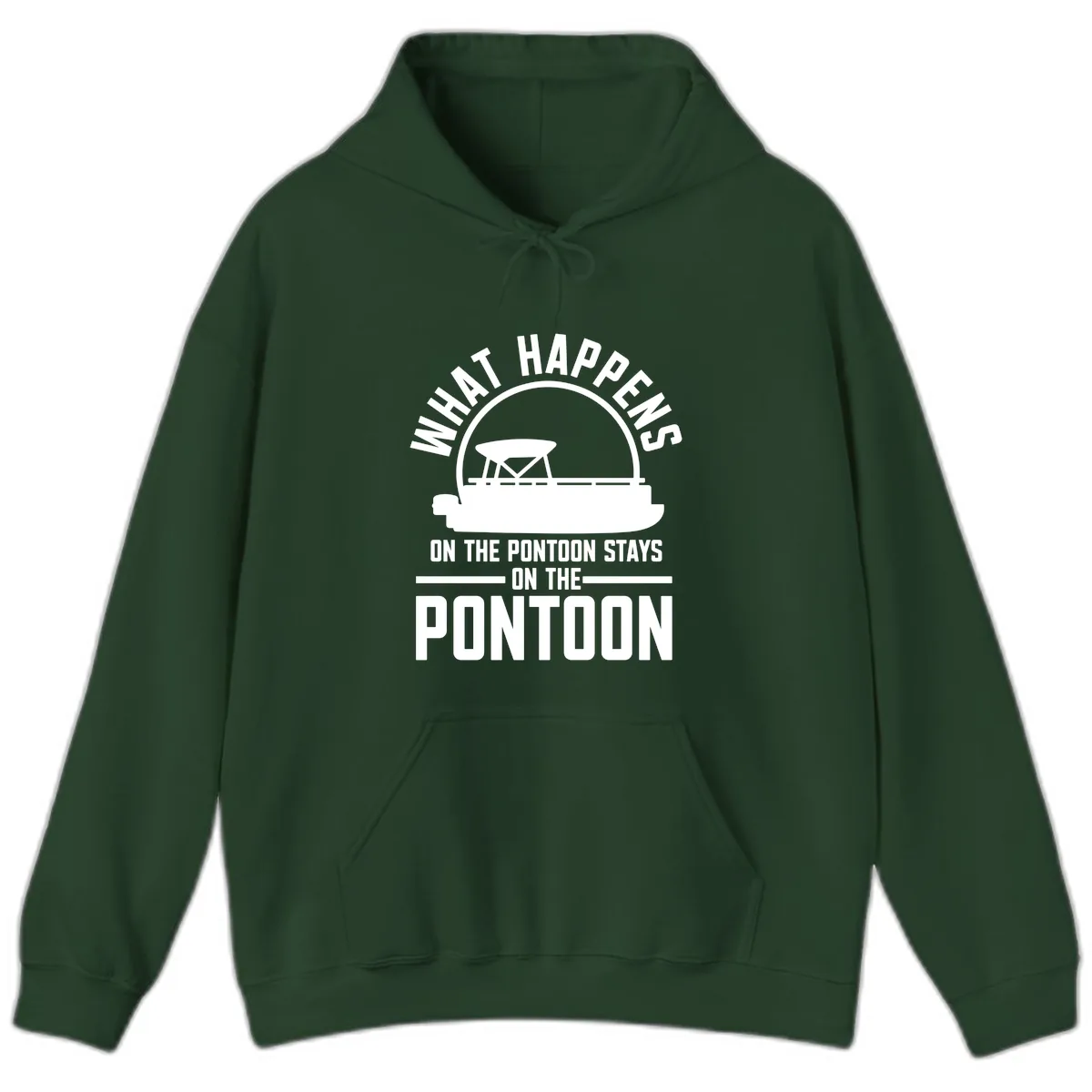 What Happens On The Pontoon Stays On The Pontoon Hoodie in Forest Green