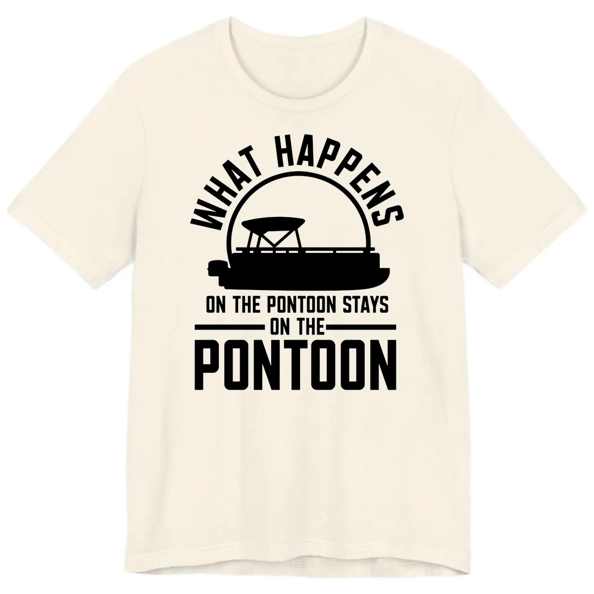 What Happens On The Pontoon Stays On The Pontoon Premium T-Shirt in Natural