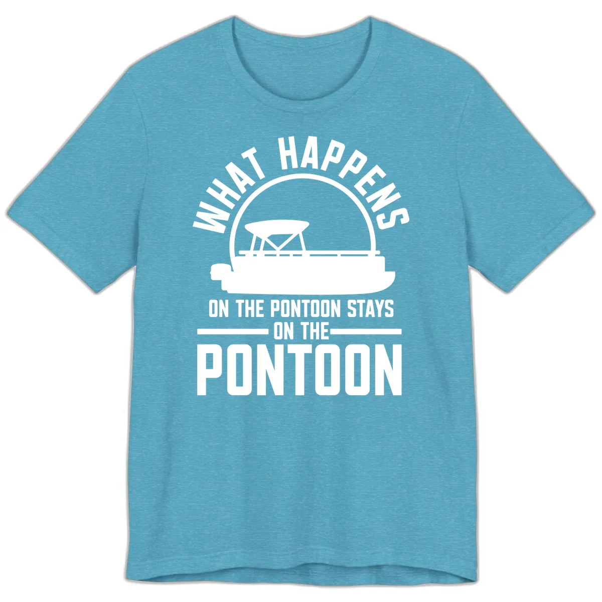 What Happens On The Pontoon Stays On The Pontoon Premium T-Shirt in Heather Aqua