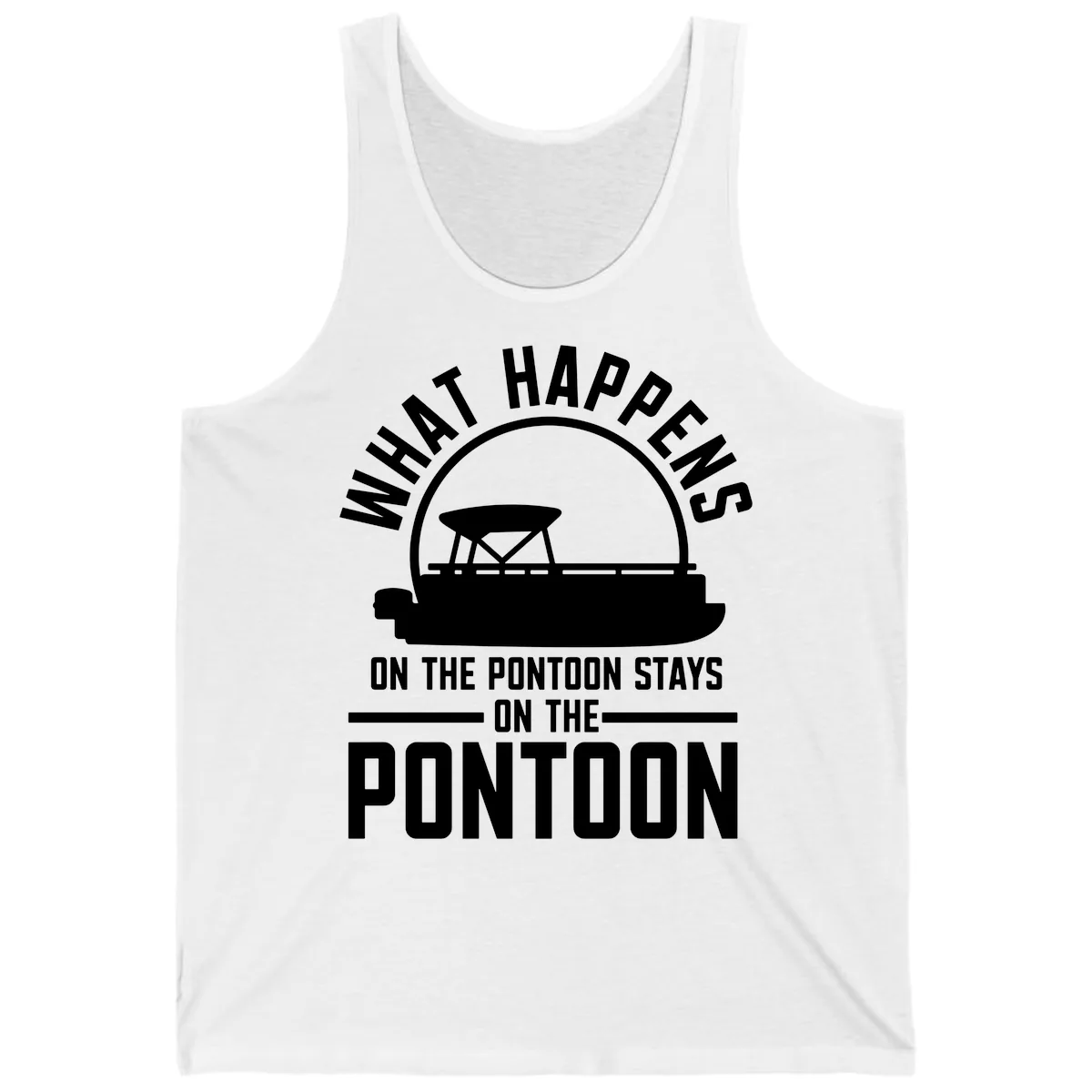 What Happens On The Pontoon Stays On The Pontoon Tank in White