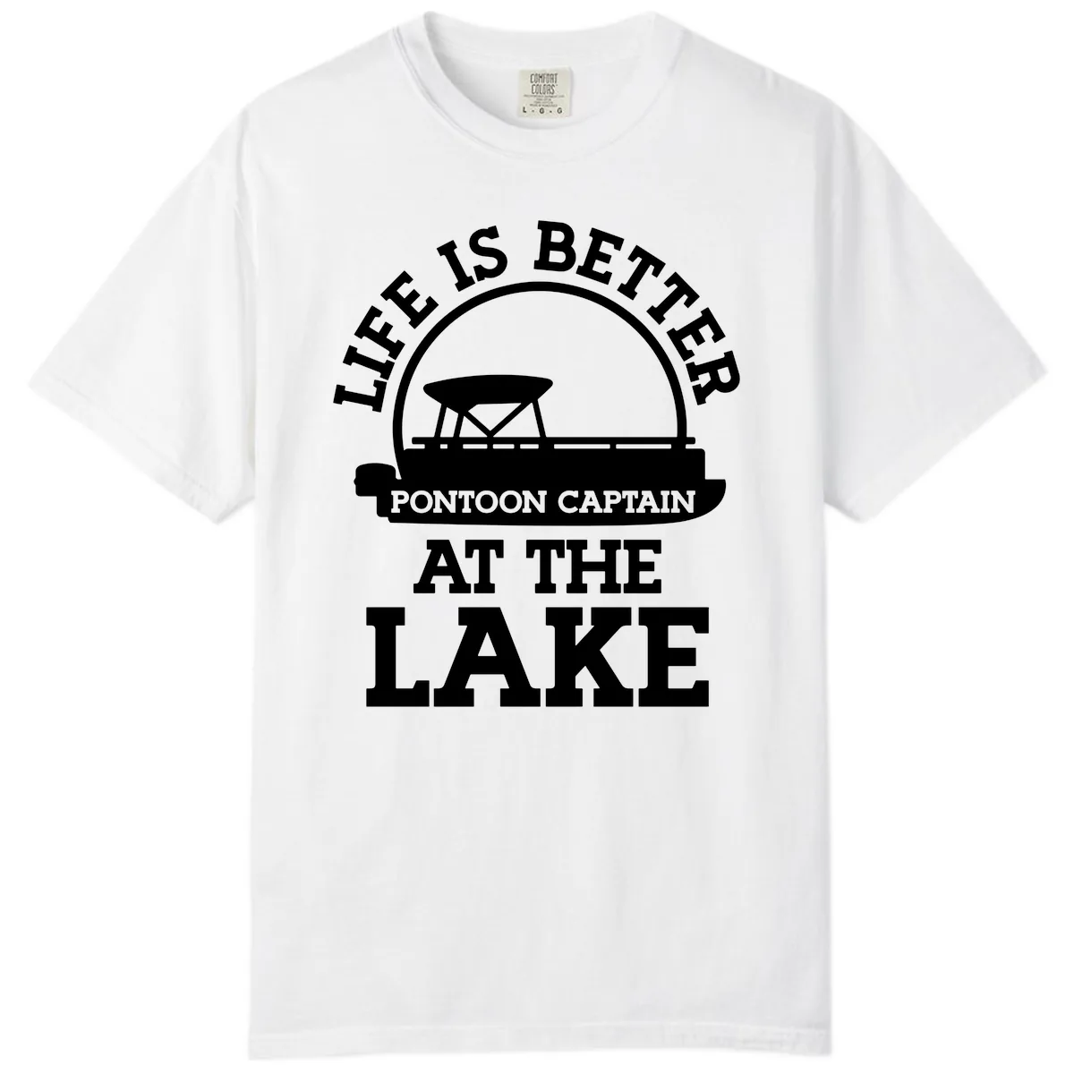 Life Is Better Pontoon Captain At The Lake Comfort Color in White