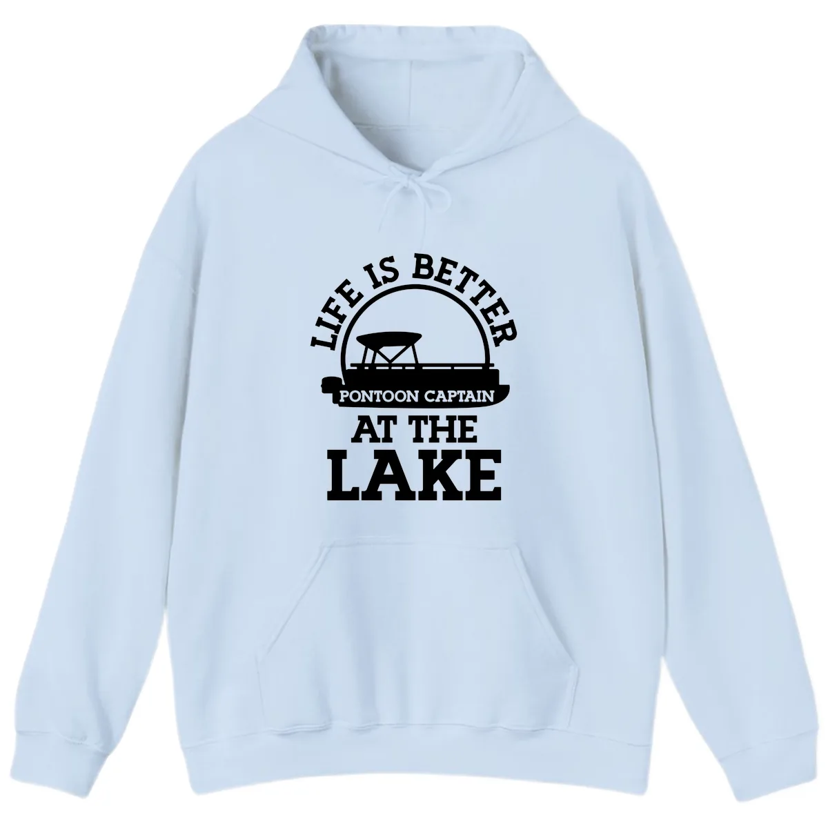 Life Is Better Pontoon Captain At The Lake Hoodie in Light Blue