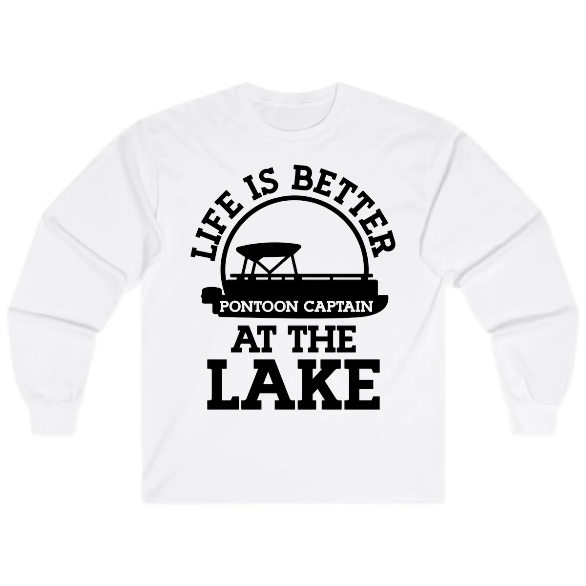 Life Is Better Pontoon Captain At The Lake Long Sleeve in White