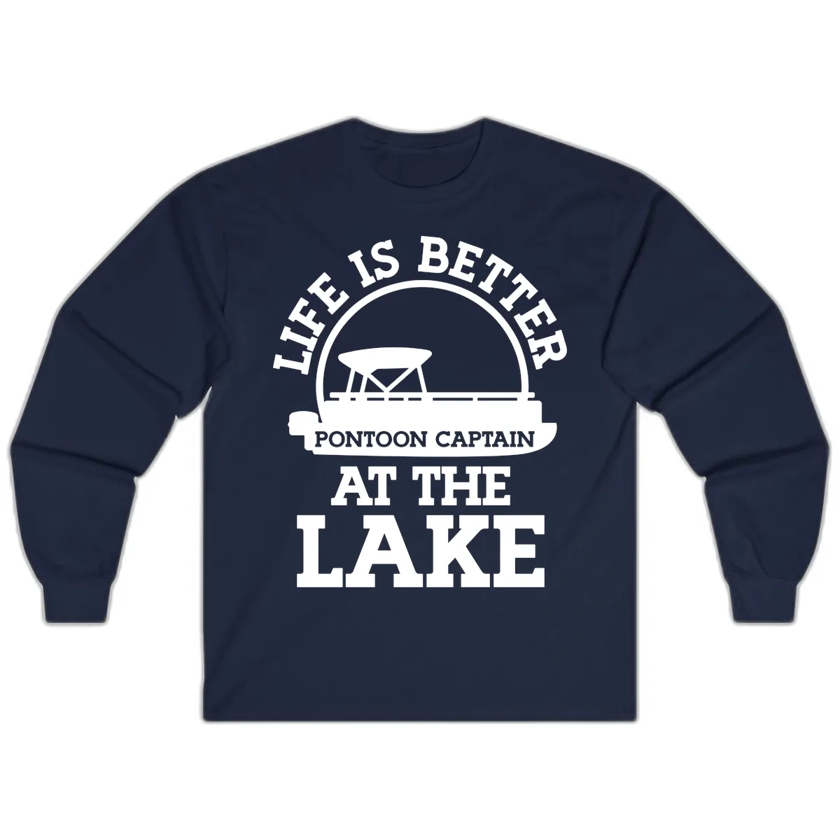 Life Is Better Pontoon Captain At The Lake Long Sleeve in Navy