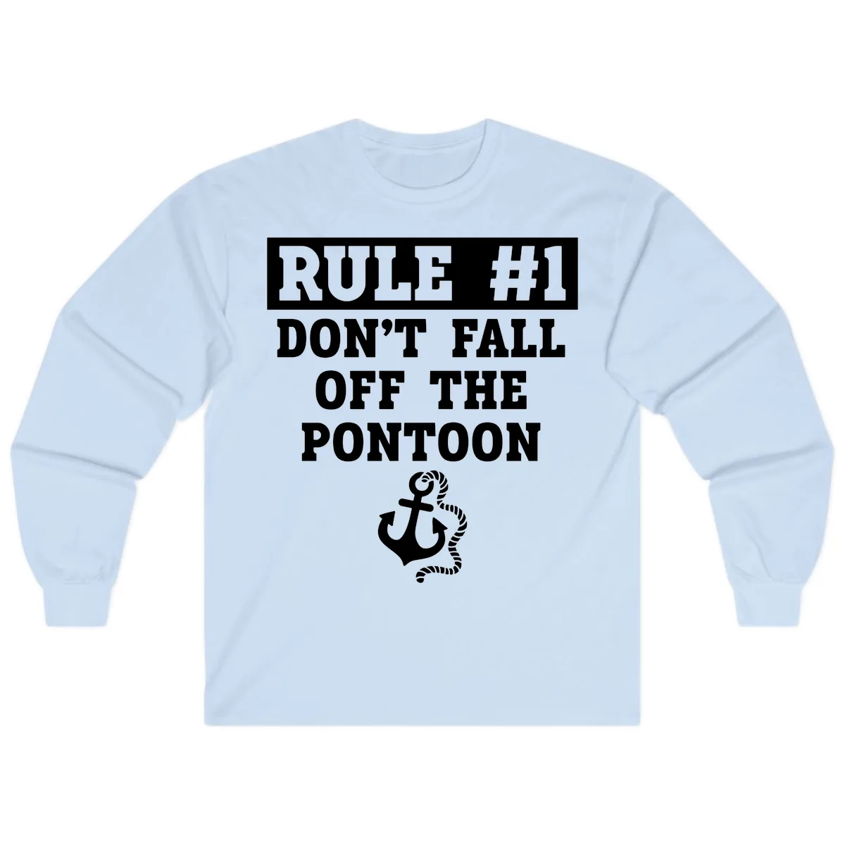 Rule Number One Don't Fall Off Long Sleeve in Light Blue