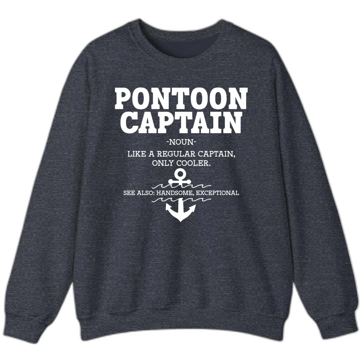 Pontoon Captain Noun Definition Sweatshirt in Heather Sport Dark Navy