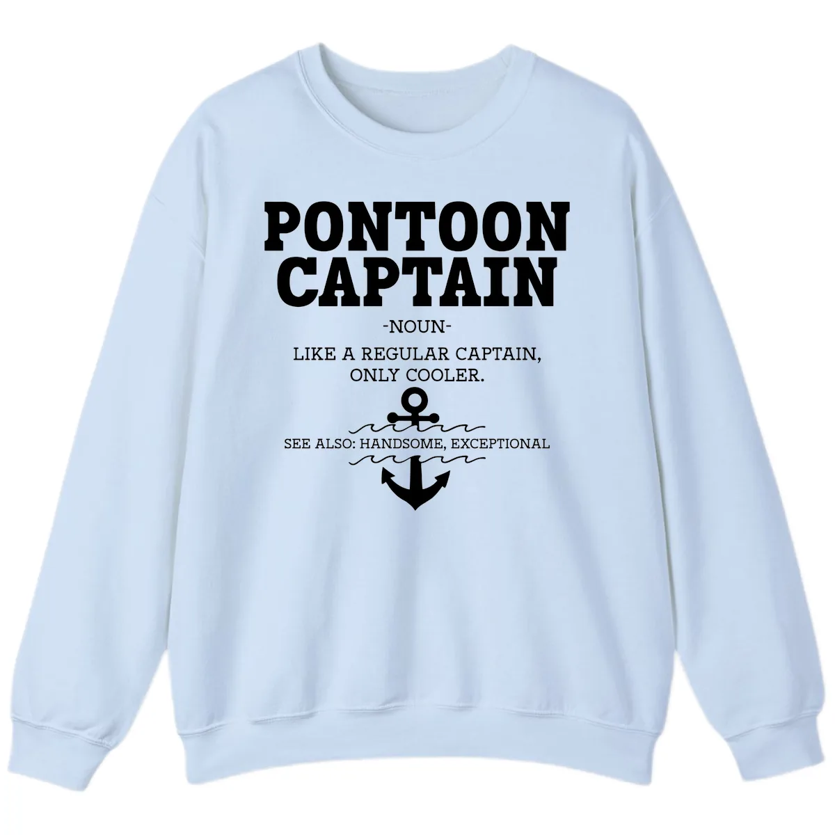 Pontoon Captain Noun Definition Sweatshirt in Light Blue