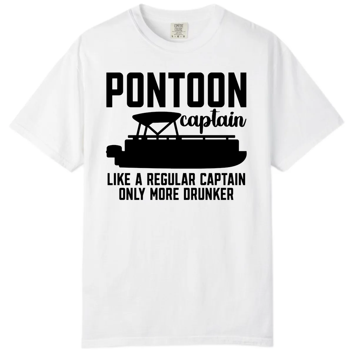 Pontoon Captain Like A Regular Captain Only More Drunker Comfort Color in White
