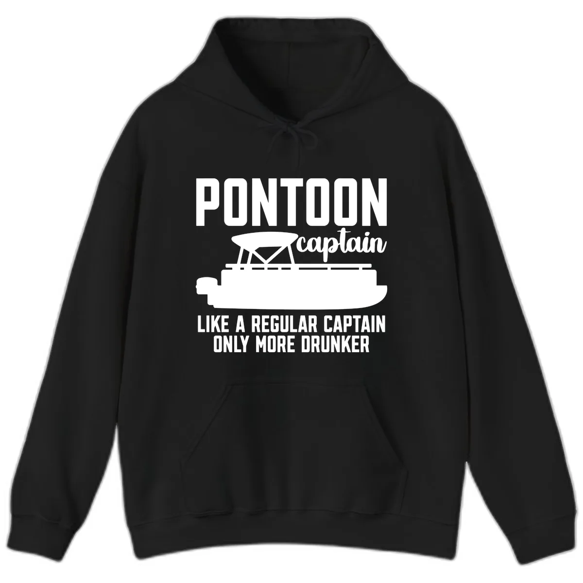 Pontoon Captain Like A Regular Captain Only More Drunker Hoodie in Black