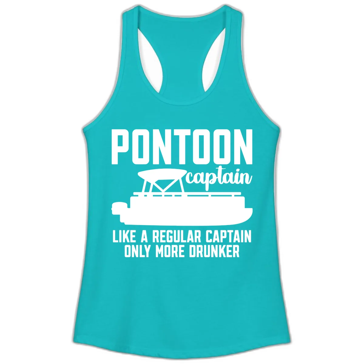 Pontoon Captain Like A Regular Captain Only More Drunker Ladies Tank in Tahiti Blue