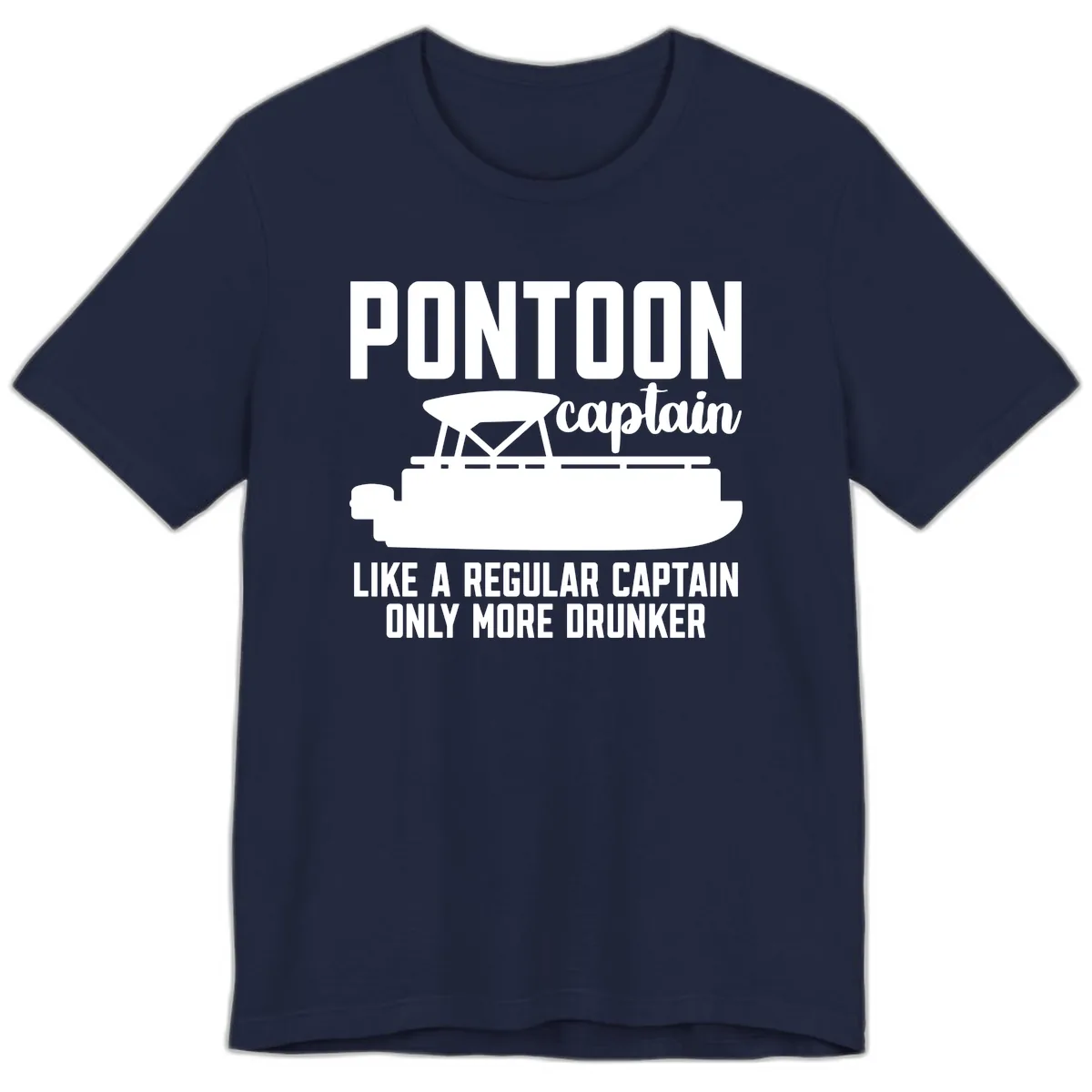 Pontoon Captain Like A Regular Captain Only More Drunker Premium T-Shirt in Navy