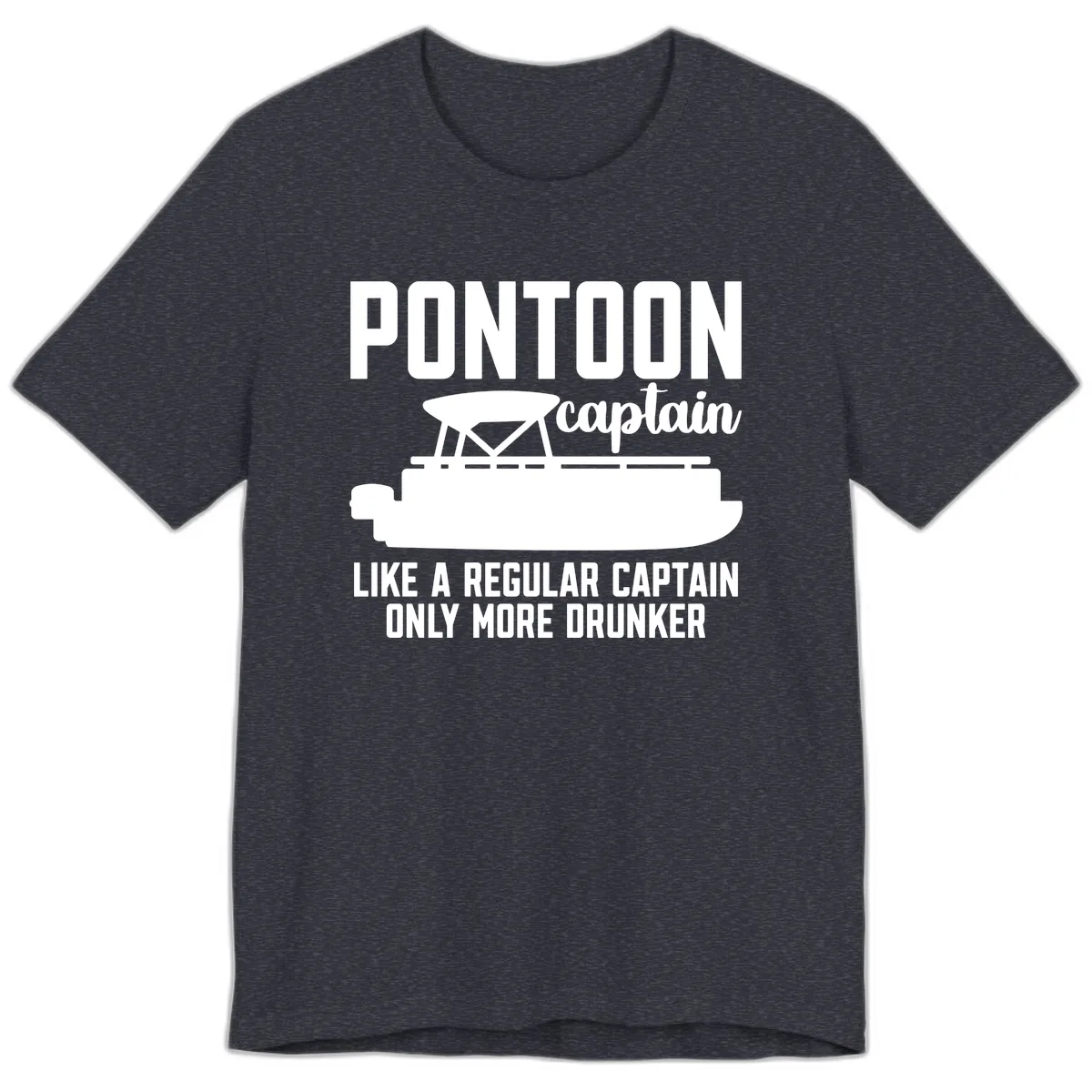 Pontoon Captain Like A Regular Captain Only More Drunker Premium T-Shirt in Heather Navy