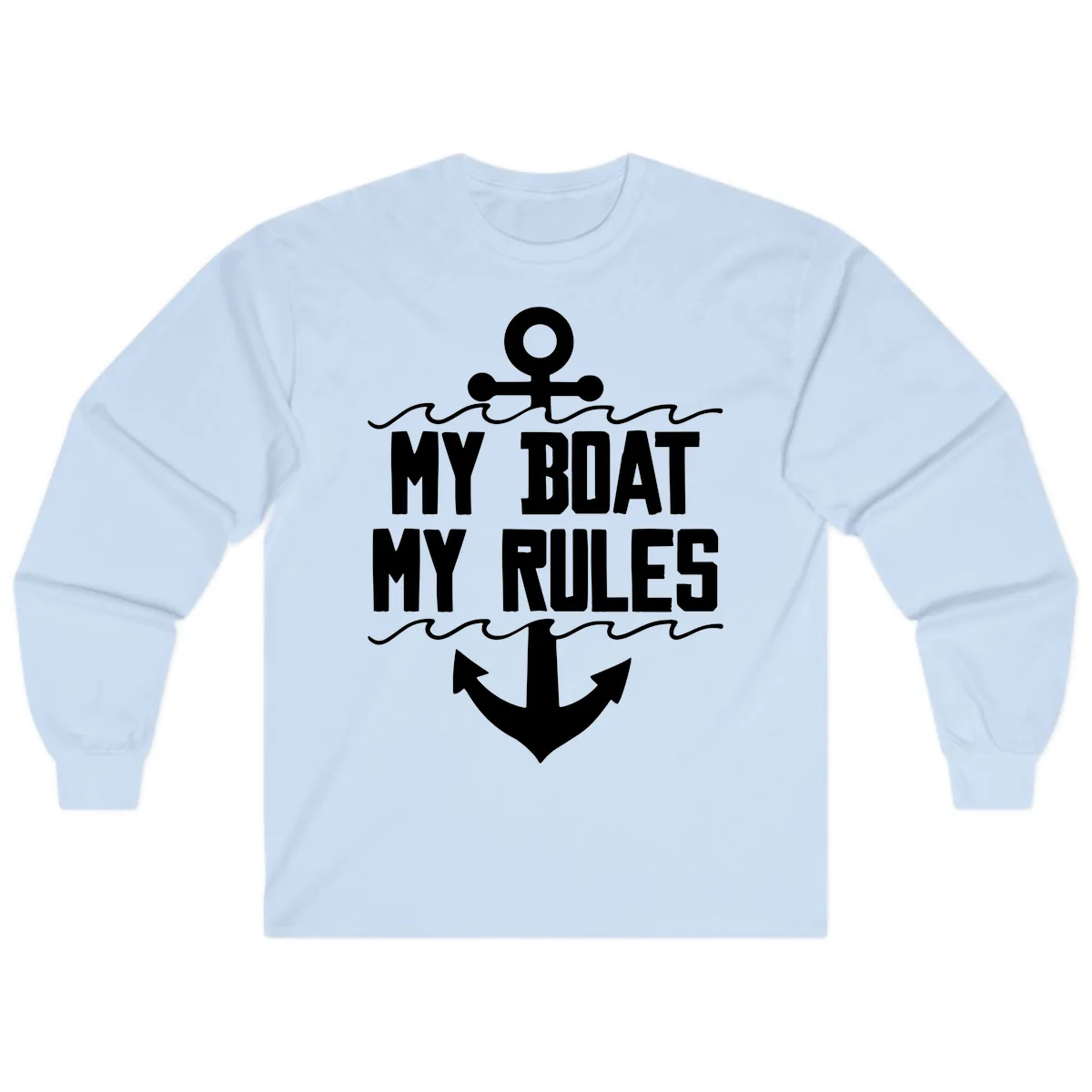 My Boat My Rules Anchor Design Long Sleeve in Light Blue