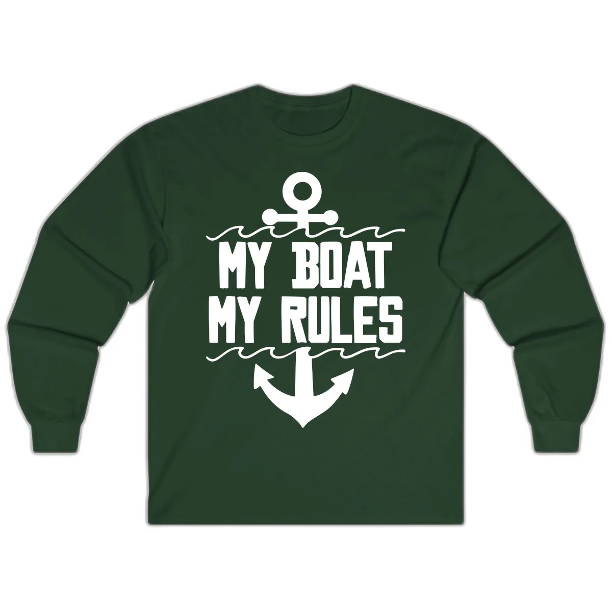 My Boat My Rules Anchor Design Long Sleeve in Forest Green