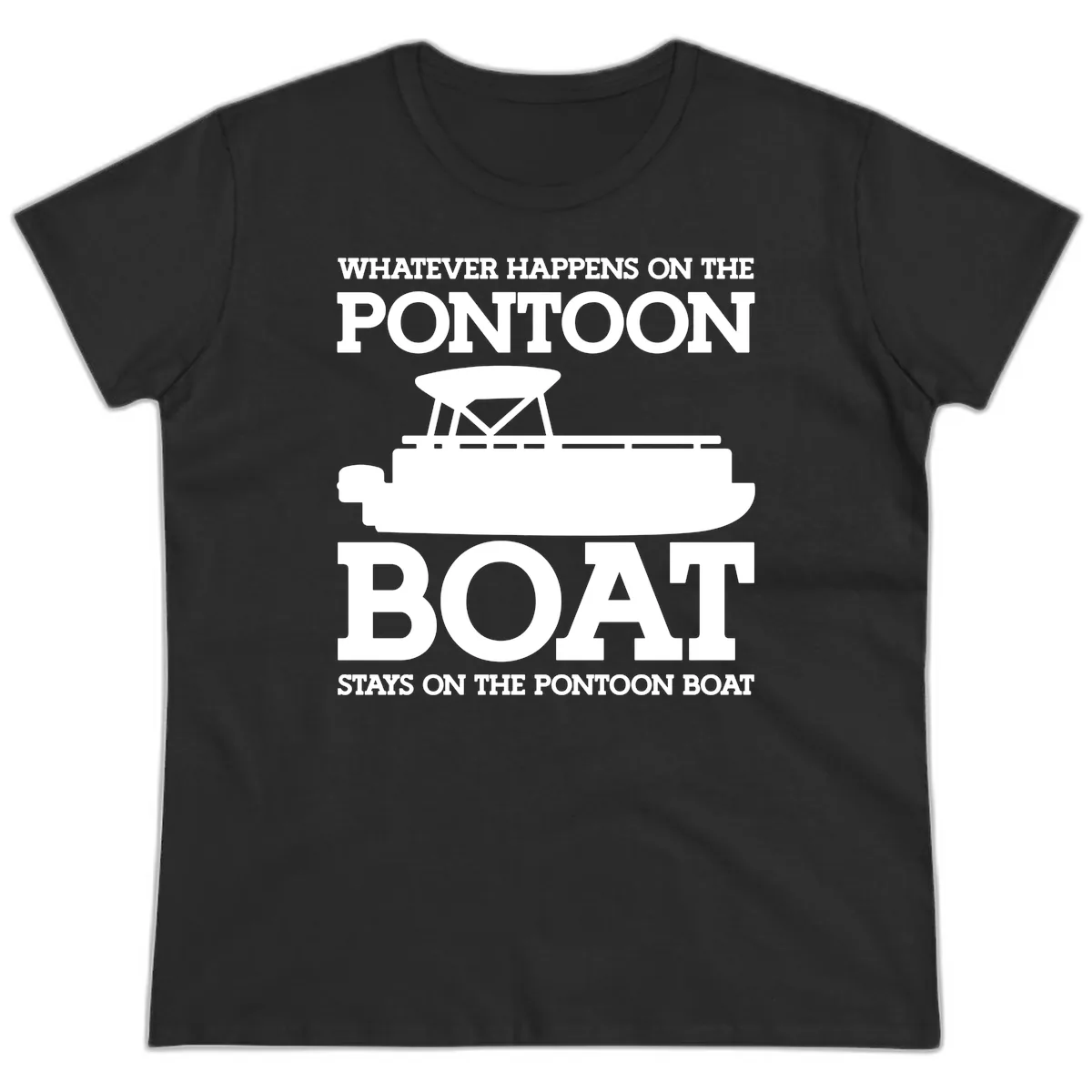 Whatever Happens On The Pontoon Boat Ladies Tee in Black