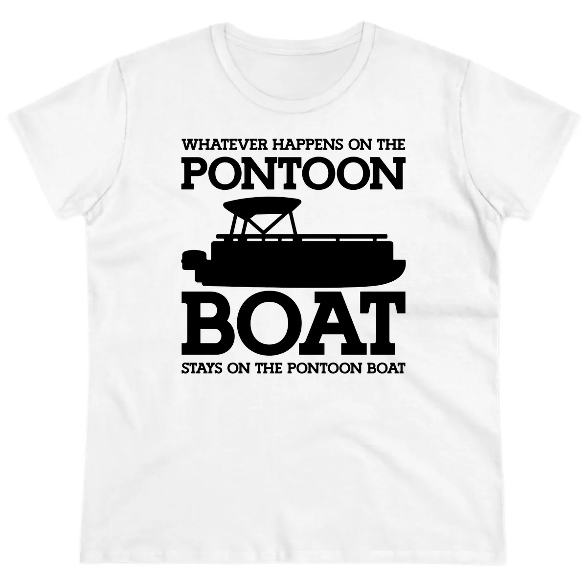Whatever Happens On The Pontoon Boat Ladies Tee in White