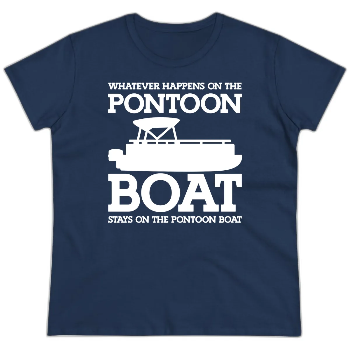 Whatever Happens On The Pontoon Boat Ladies Tee in Navy