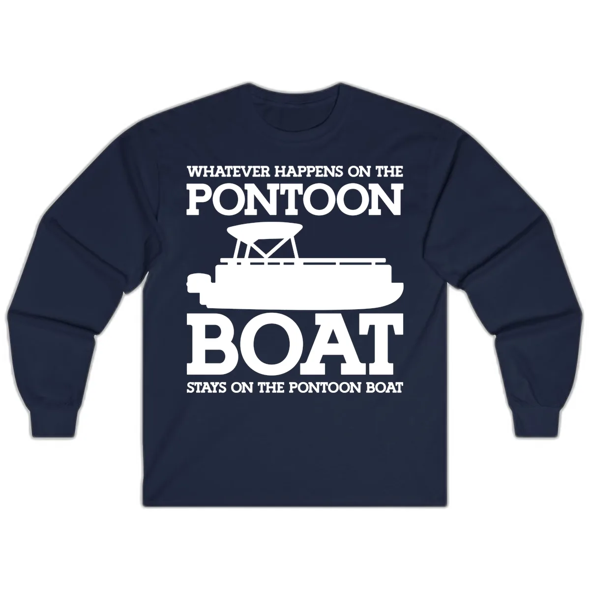 Whatever Happens On The Pontoon Boat Long Sleeve in Navy