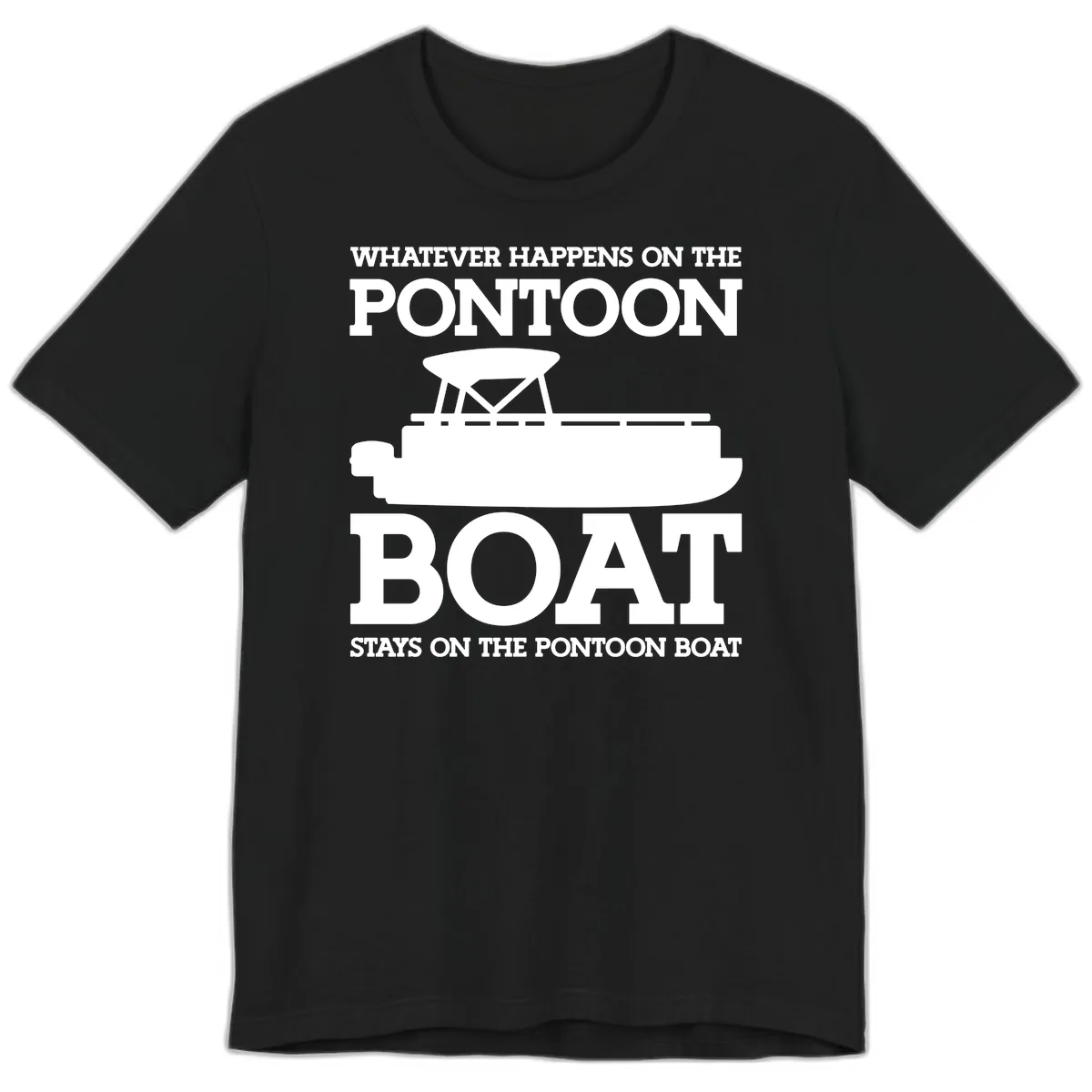 Whatever Happens On The Pontoon Boat Premium T-Shirt in Black